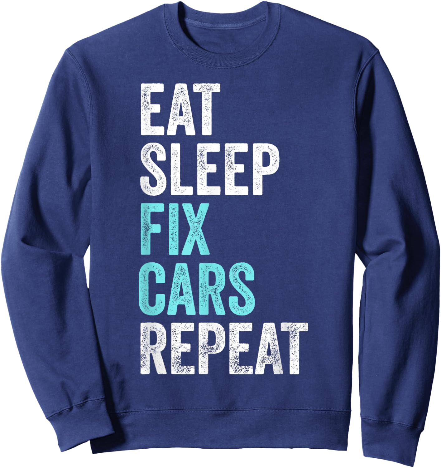 Eat Sleep Fix Cars Repeat Retro Car Mechanic Sweatshirt - Sweatshirt | Navy