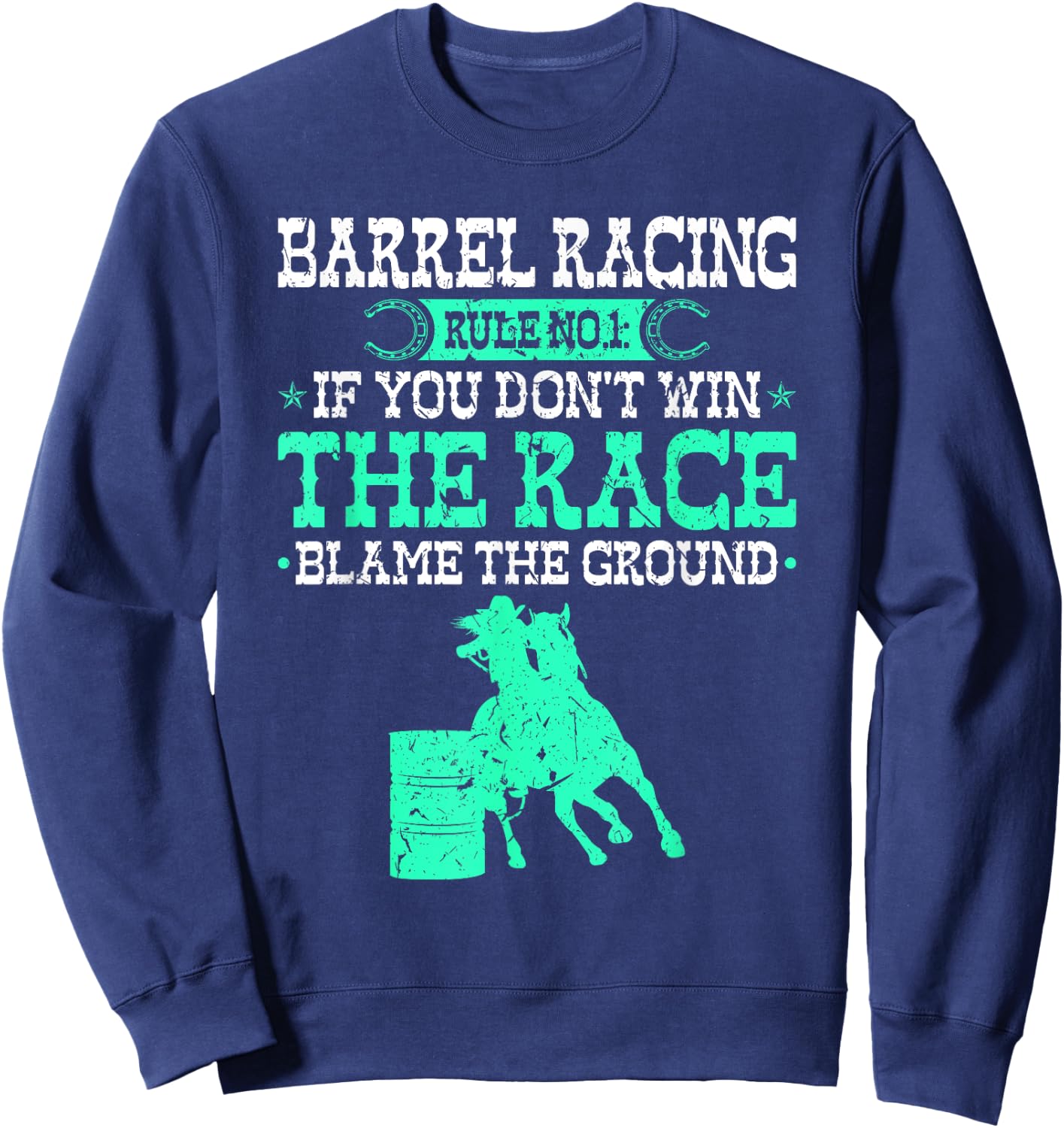 Barrel Racing Rule, Cowgirl Rodeo Horse Barrel Racer Sweatshirt - Sweatshirt | Navy