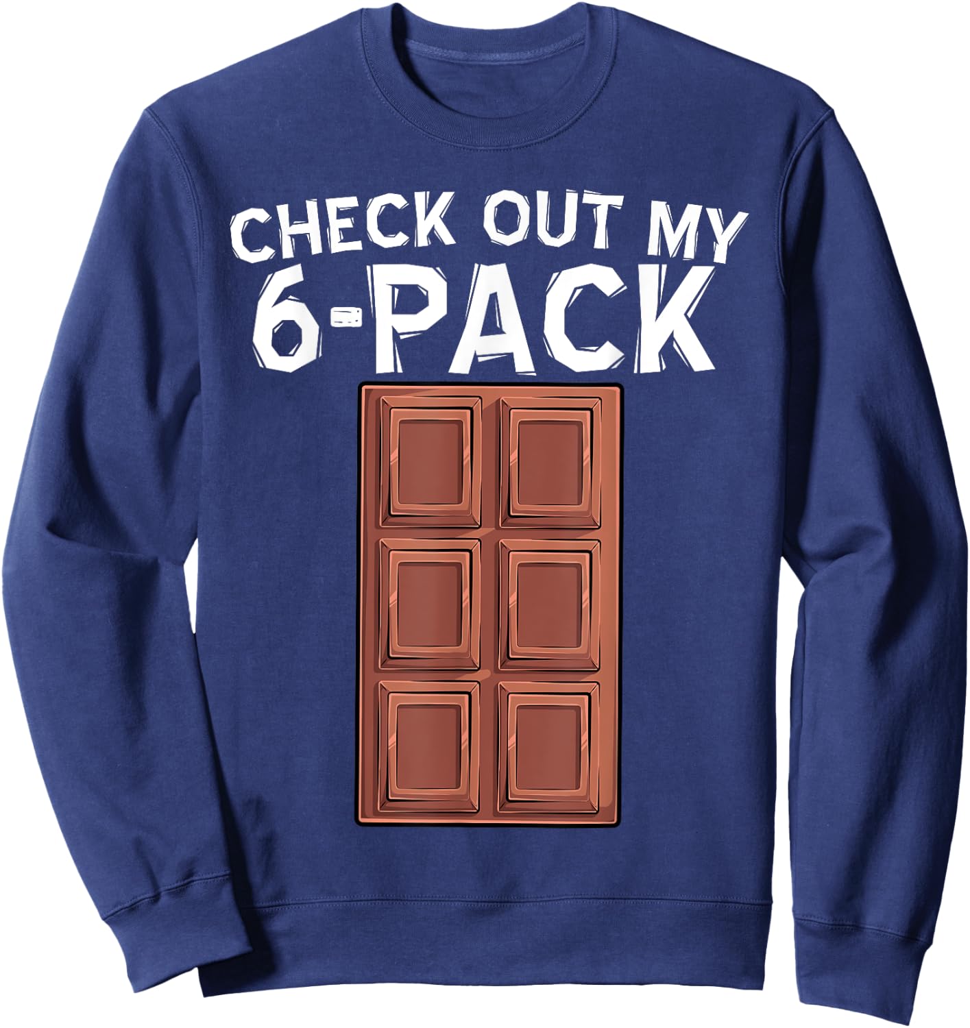 Cool Check Out My Six Pack Chocolate Funny ABS Gym Style Sweatshirt - Sweatshirt | Navy