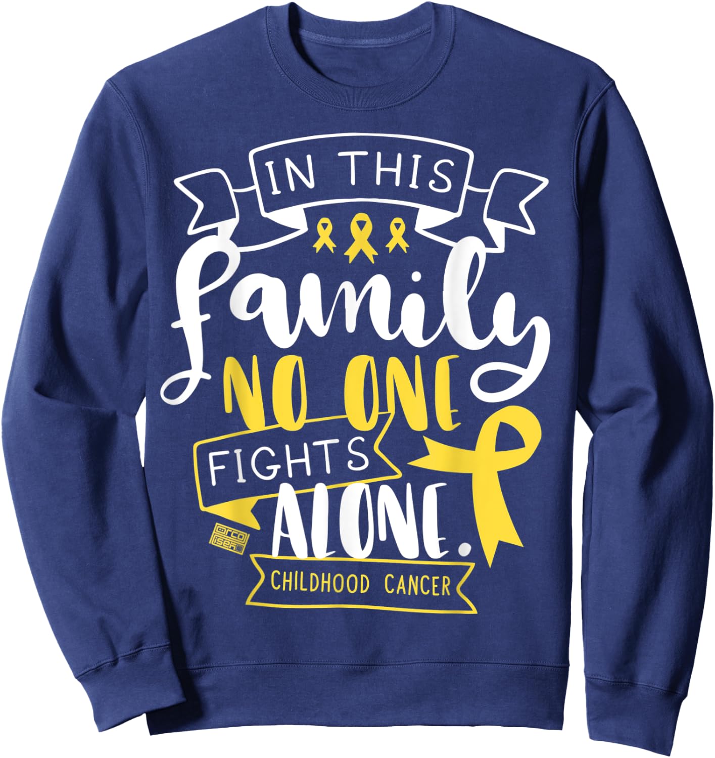 Childhood Cancer Awareness Kid Family No Alone Quote Sweatshirt - Sweatshirt | Navy