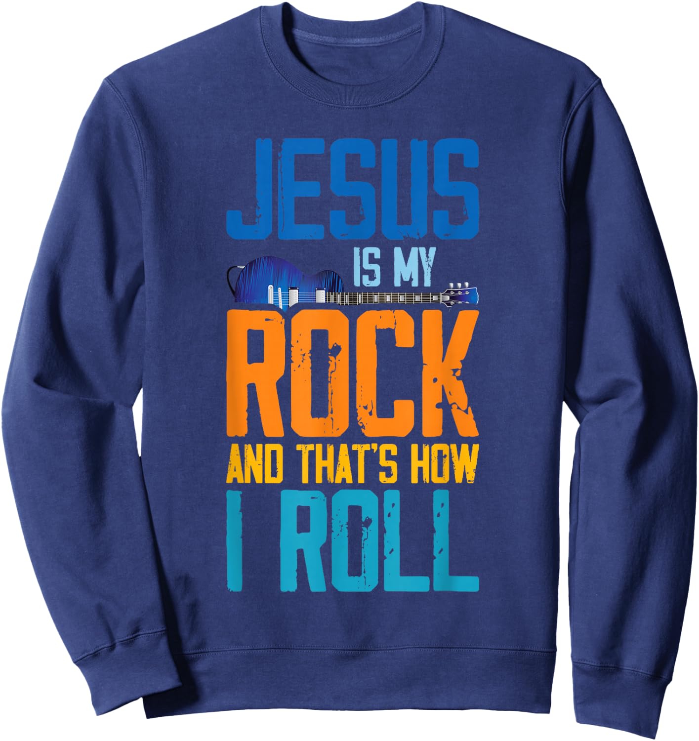Jesus Is My Rock And That Is How I Roll Christian Sweatshirt - Sweatshirt | Navy
