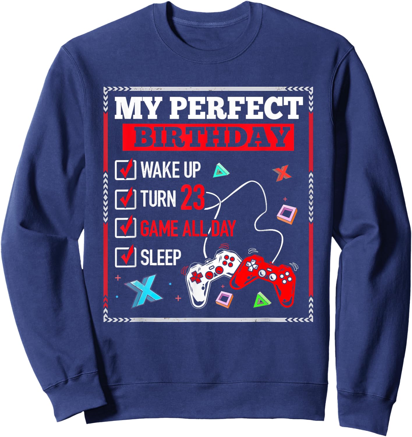 My Perfect 23rd Birthday Gaming 23 Years Old Gamer Sweatshirt - Sweatshirt | Navy
