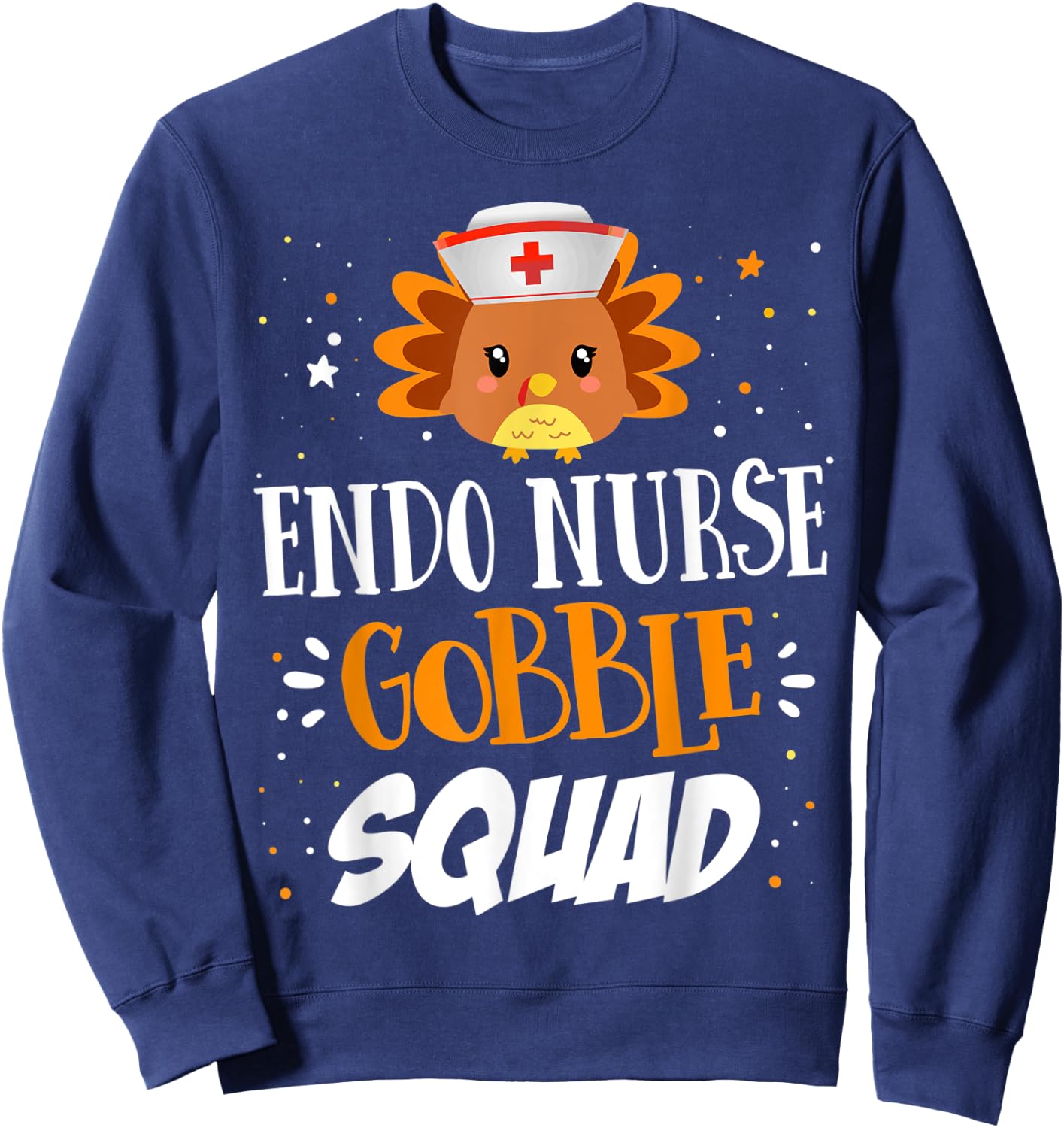 ENDO Nurse Gobble Squad Endocrinology Thanksgiving Turkey Sweatshirt - Sweatshirt | Navy