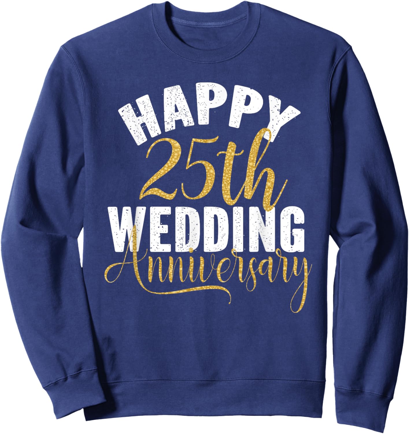 Happy 25th Wedding Anniversary Matching Gift Couples Sweatshirt - Sweatshirt | Navy