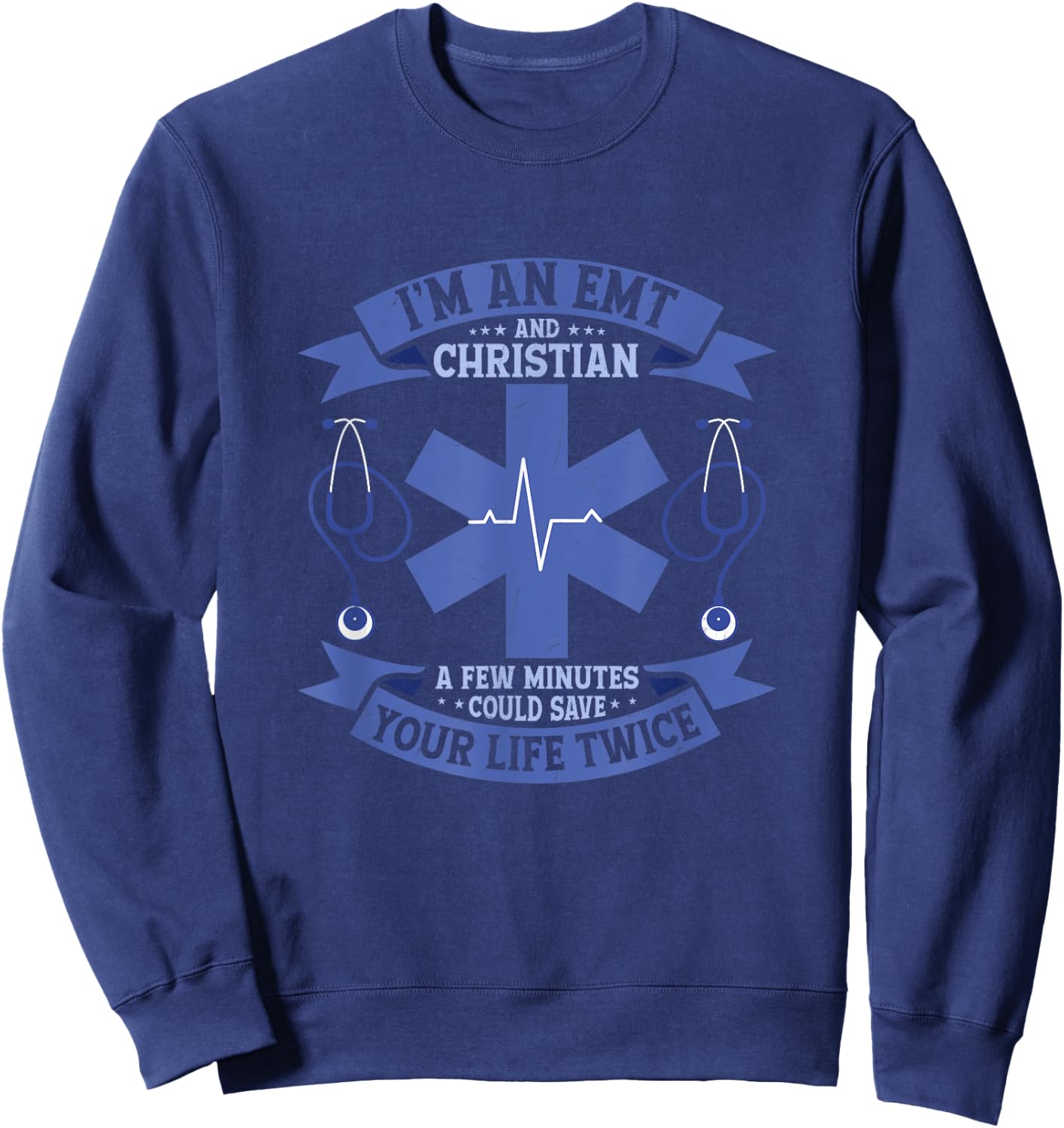 I'm An EMT And Christian Paramedic Medical Technician Sweatshirt - Sweatshirt | Navy