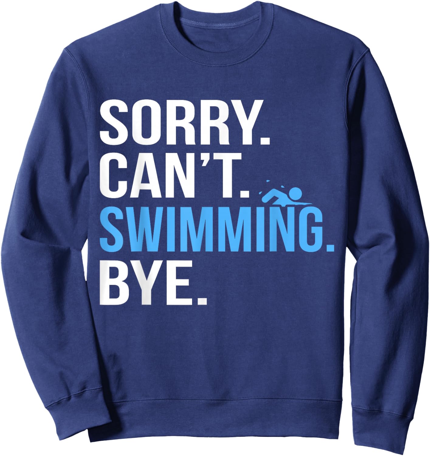 Sorry Can't Swimming Swim Swimmer Coach Men Women Graphic Sweatshirt - Sweatshirt | Navy