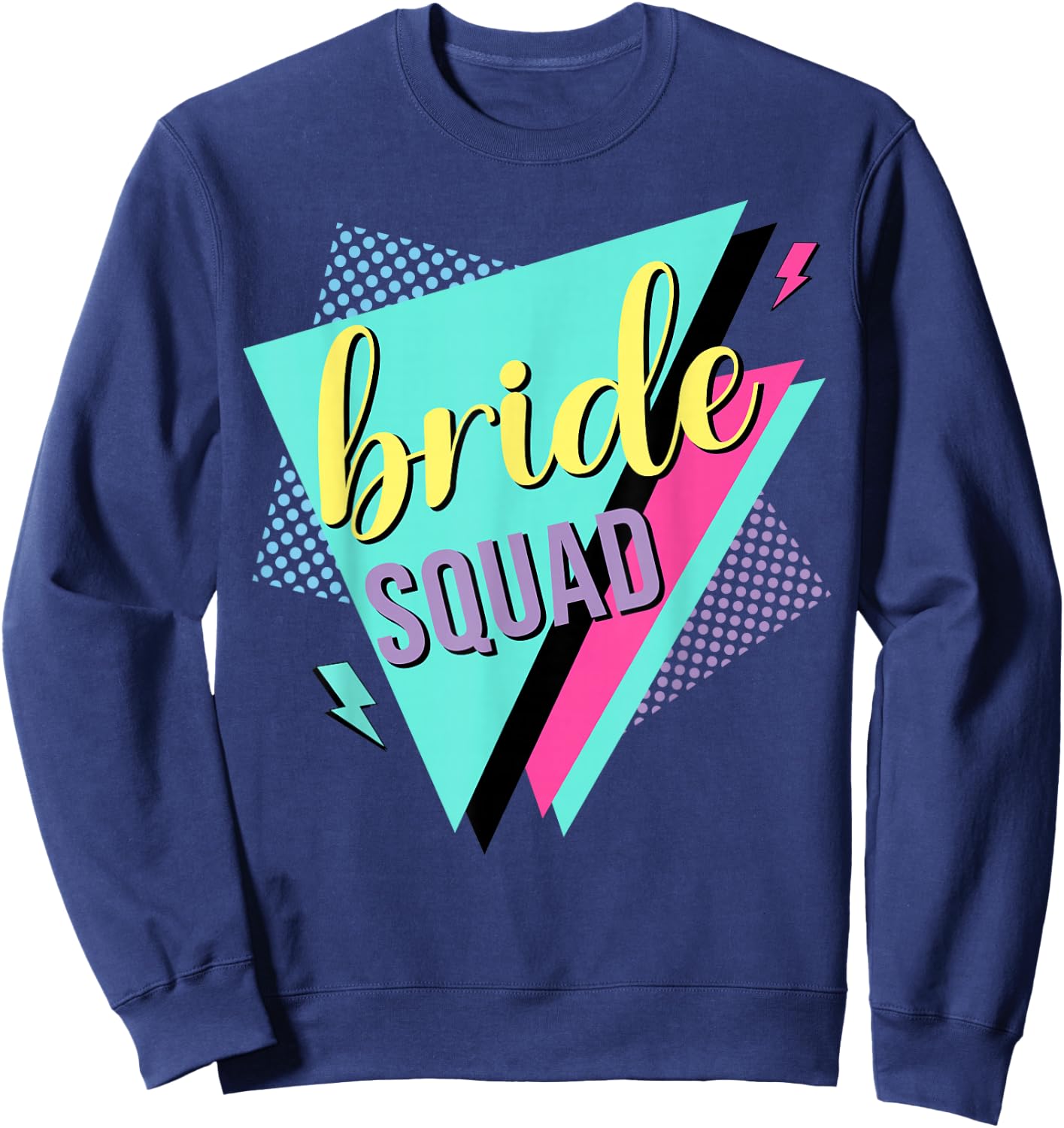90s Bride Squad Bridesmaid Retro 90s Bachelorette Party Sweatshirt - Sweatshirt | Navy