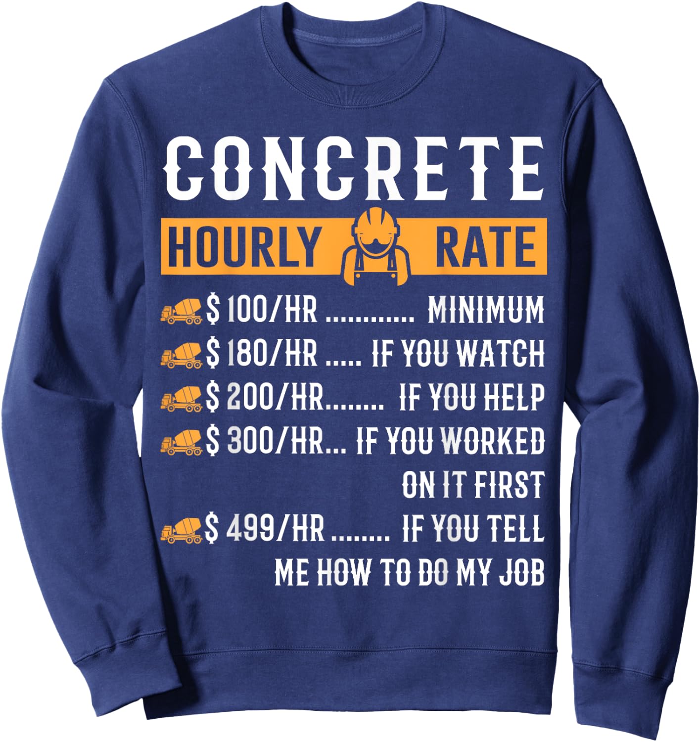 Funny Concrete Gifts - Concrete Hourly Rate Sweatshirt - Sweatshirt | Navy