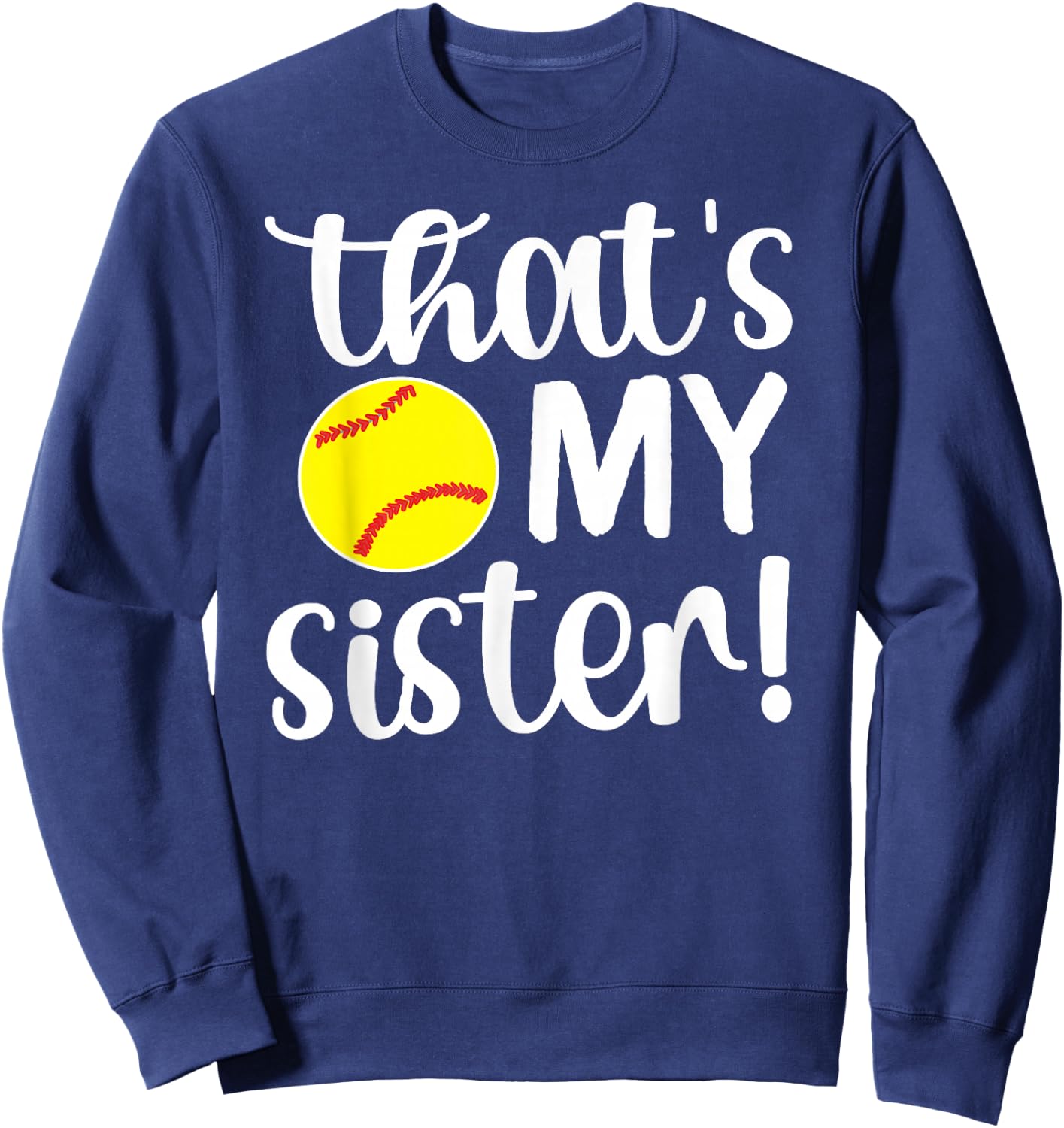 That's My Sister | Softball Sister Softball Brother Sweatshirt - Sweatshirt | Navy