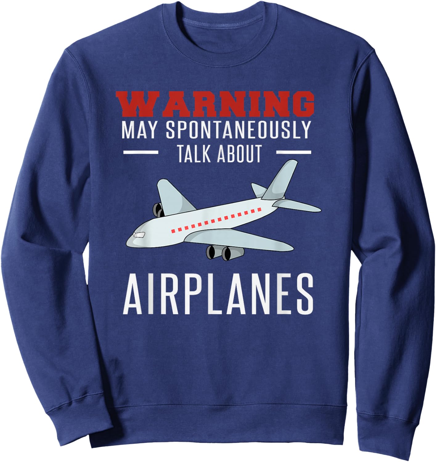 May Spontaneously Talk About Airplanes Pilot Aviator Gift Sweatshirt - Sweatshirt | Navy