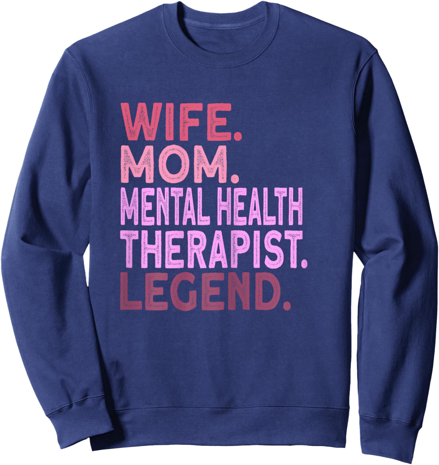 Wife Mom Mental Health Therapist Sweatshirt - Sweatshirt | Navy