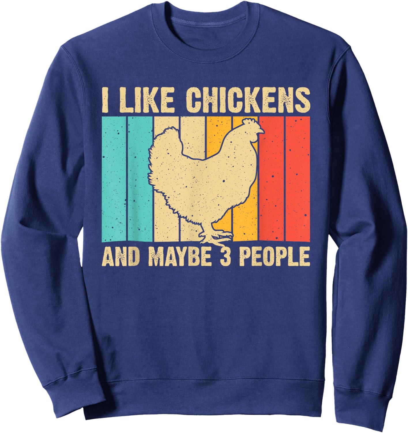 Funny Chicken Design Chicken Lover Men Women Farmers Life Sweatshirt - Sweatshirt | Navy