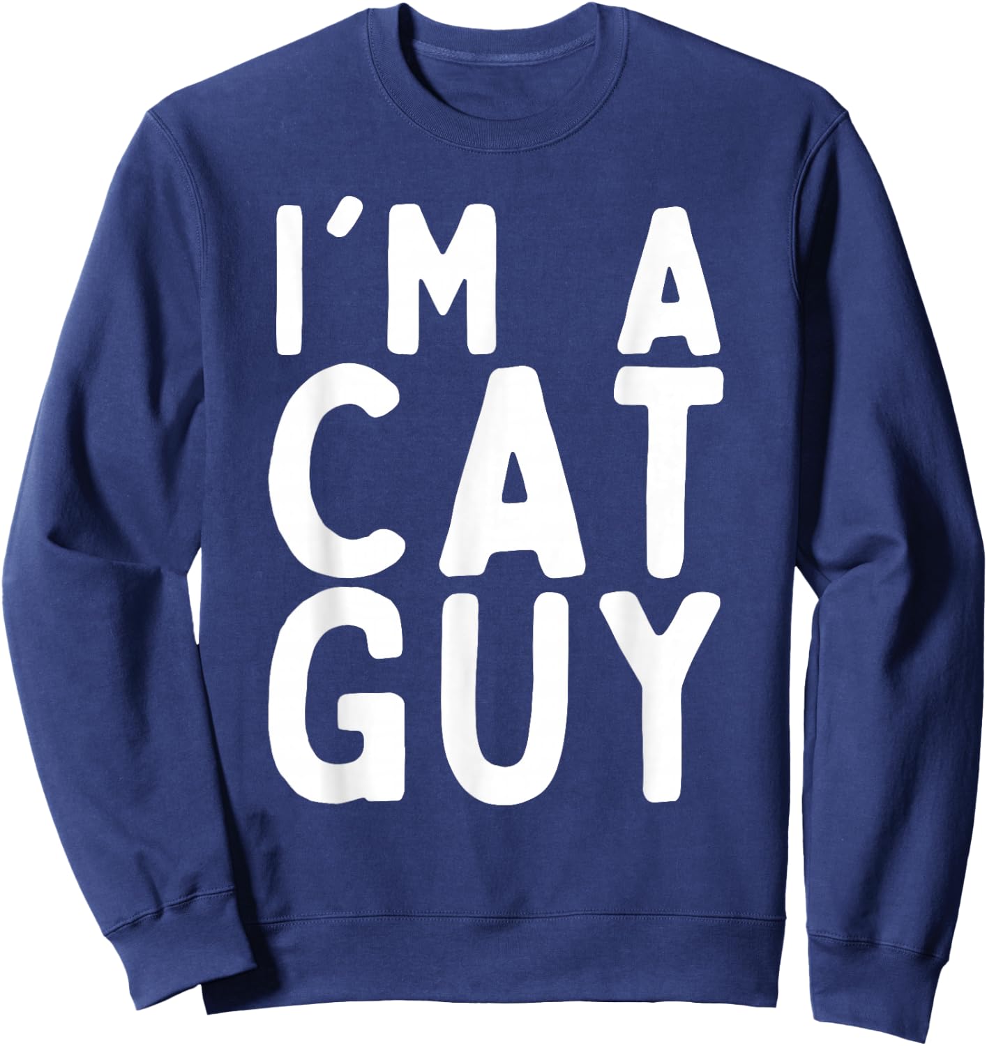 I'm a Cat Guy Funny Kitten Lover Sweatshirt - Sweatshirt | Navy