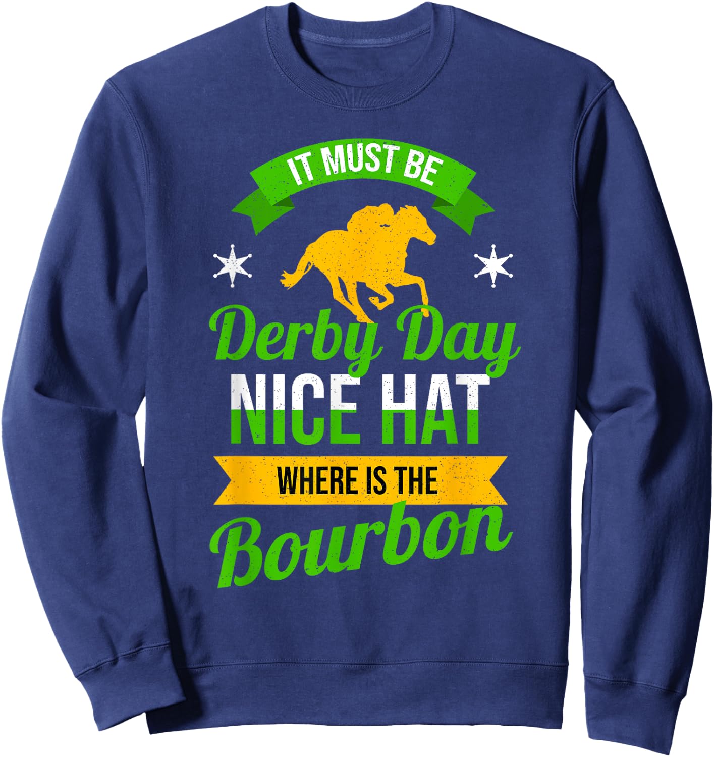 Funny Horse Racing It Must Be Derby Day KY Derby Horse Sweatshirt - Sweatshirt | Navy