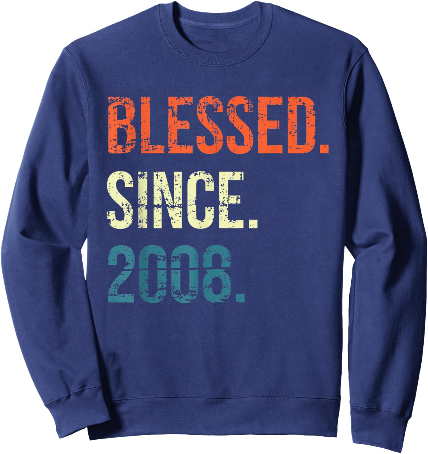 Blessed Since 2008 13th Birthday Gifts Vintage Sweatshirt - Sweatshirt | Navy