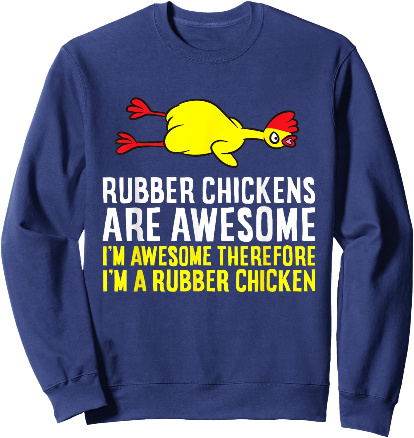 Funny Rubber Chicken Gifts -Kids Black Small Rubber Chickens Are Awesome I'm Awesome I'm A Rubber Chicken Sweatshirt - Sweatshirt | Navy