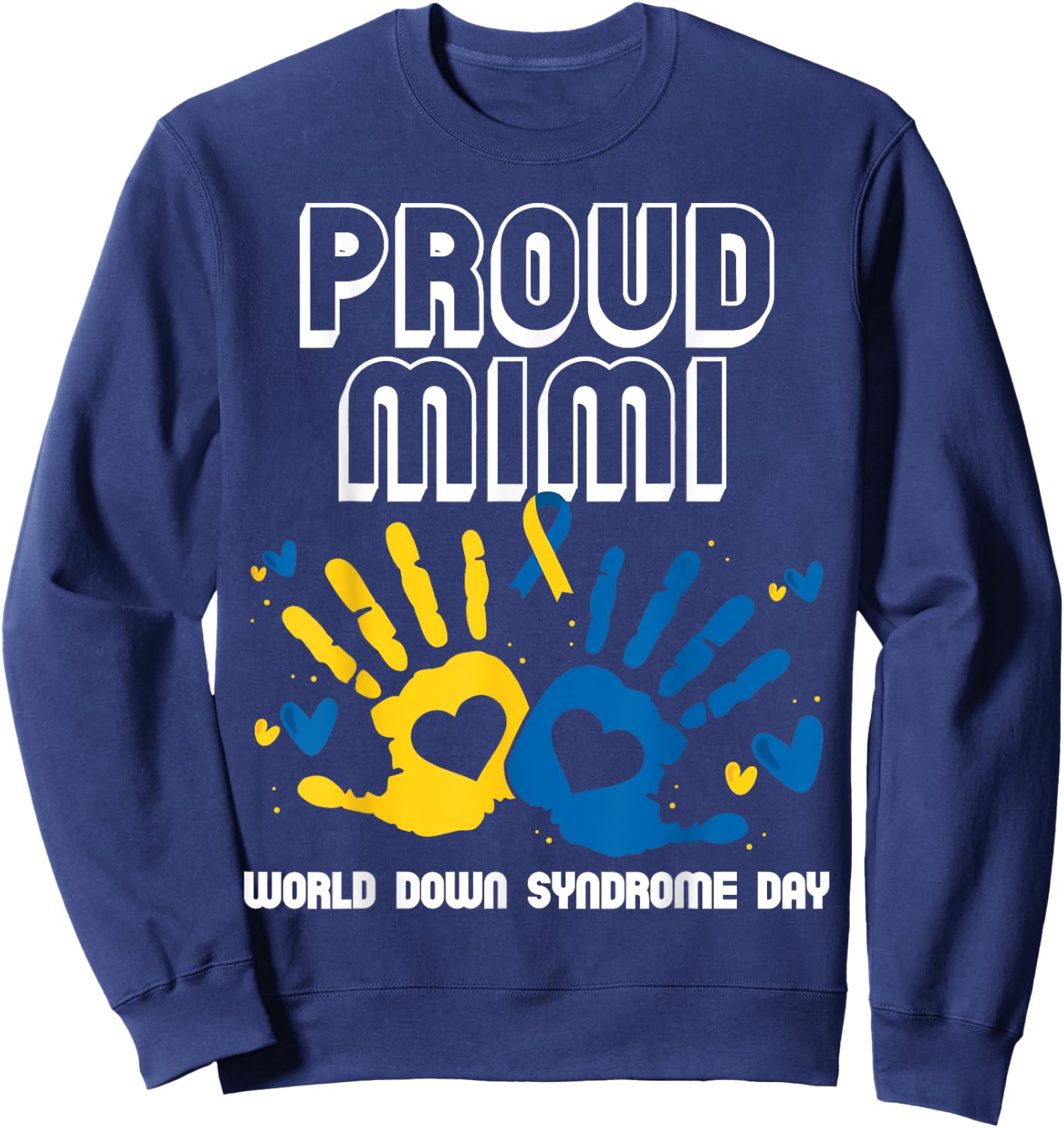 Proud Mimi of Down Syndrome Family Awareness Matching Sweatshirt - Sweatshirt | Navy