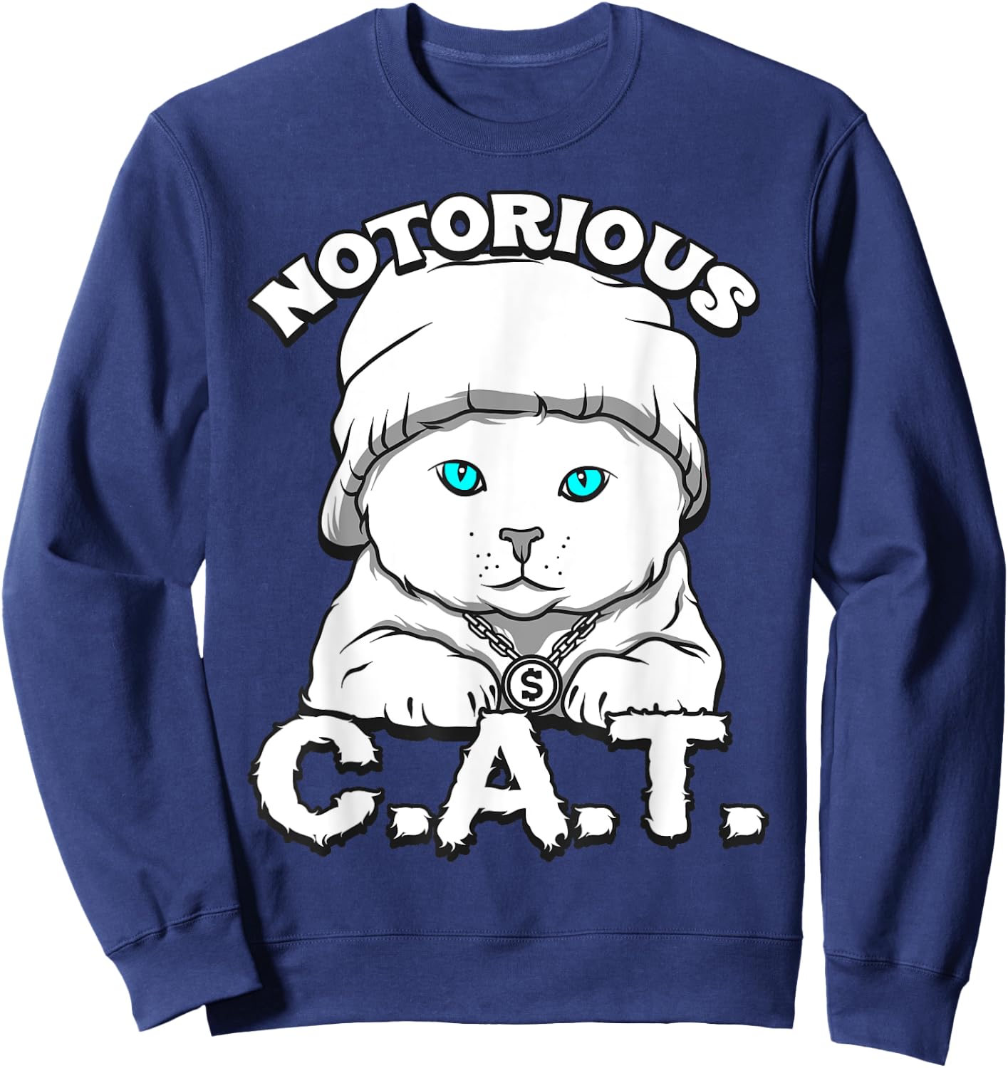 Notorious C.A.T. Cool and Funny Cat Men Women Girls Kids Sweatshirt - Sweatshirt | Navy