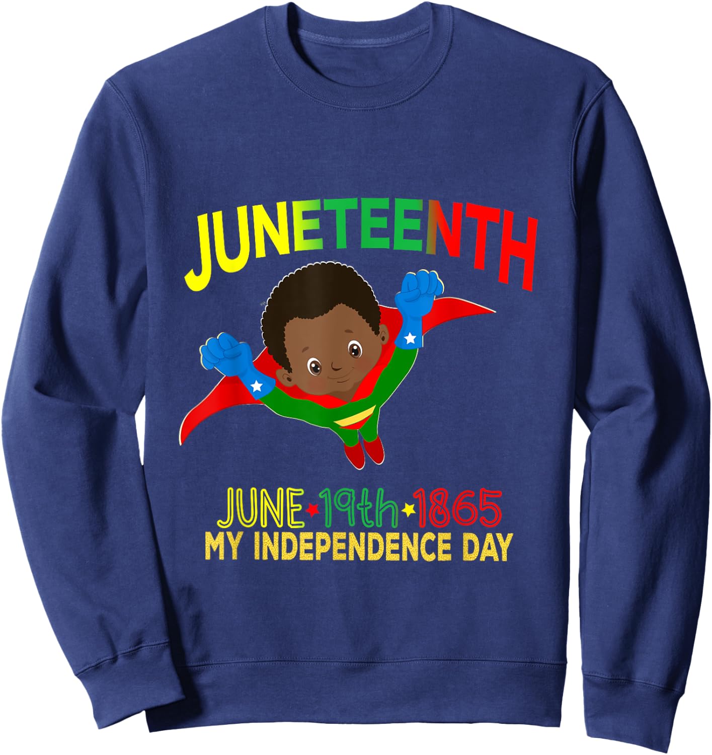 Happy Juneteenth Is My Independence Day Super Hero Black Boy Sweatshirt - Sweatshirt | Navy