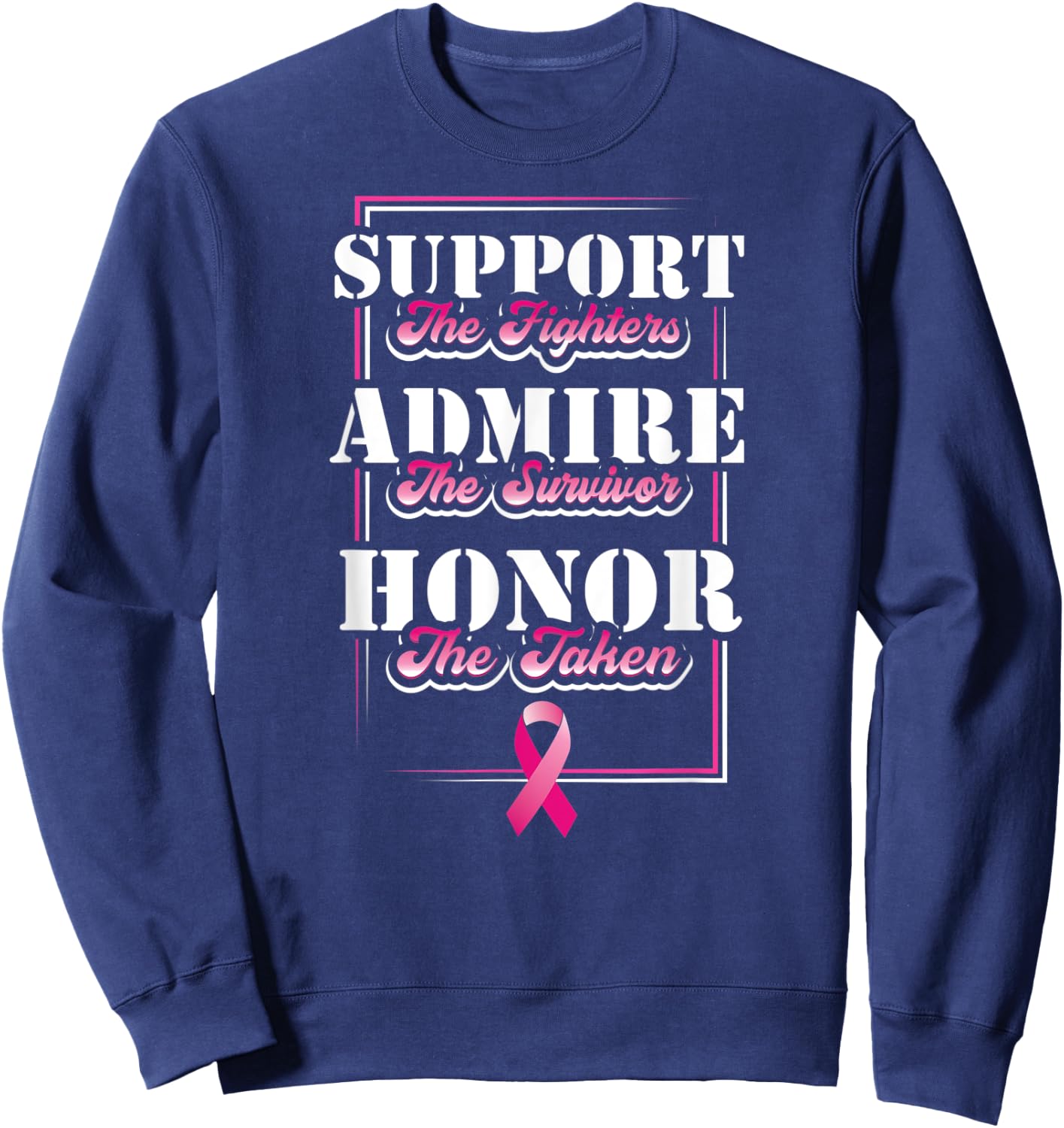 Support The Fighters Admire The Survivor Honor The Taken Sweatshirt - Sweatshirt | Navy