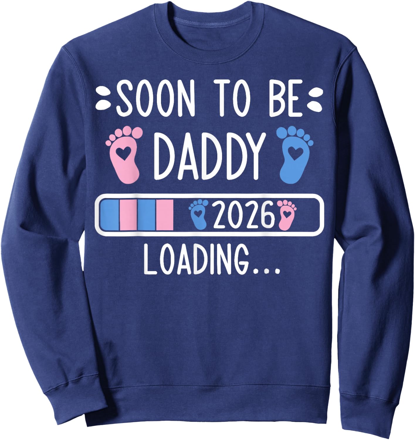 Soon to Be Daddy Est 2026 Loading Pregnancy Announcement Sweatshirt - Sweatshirt | Navy
