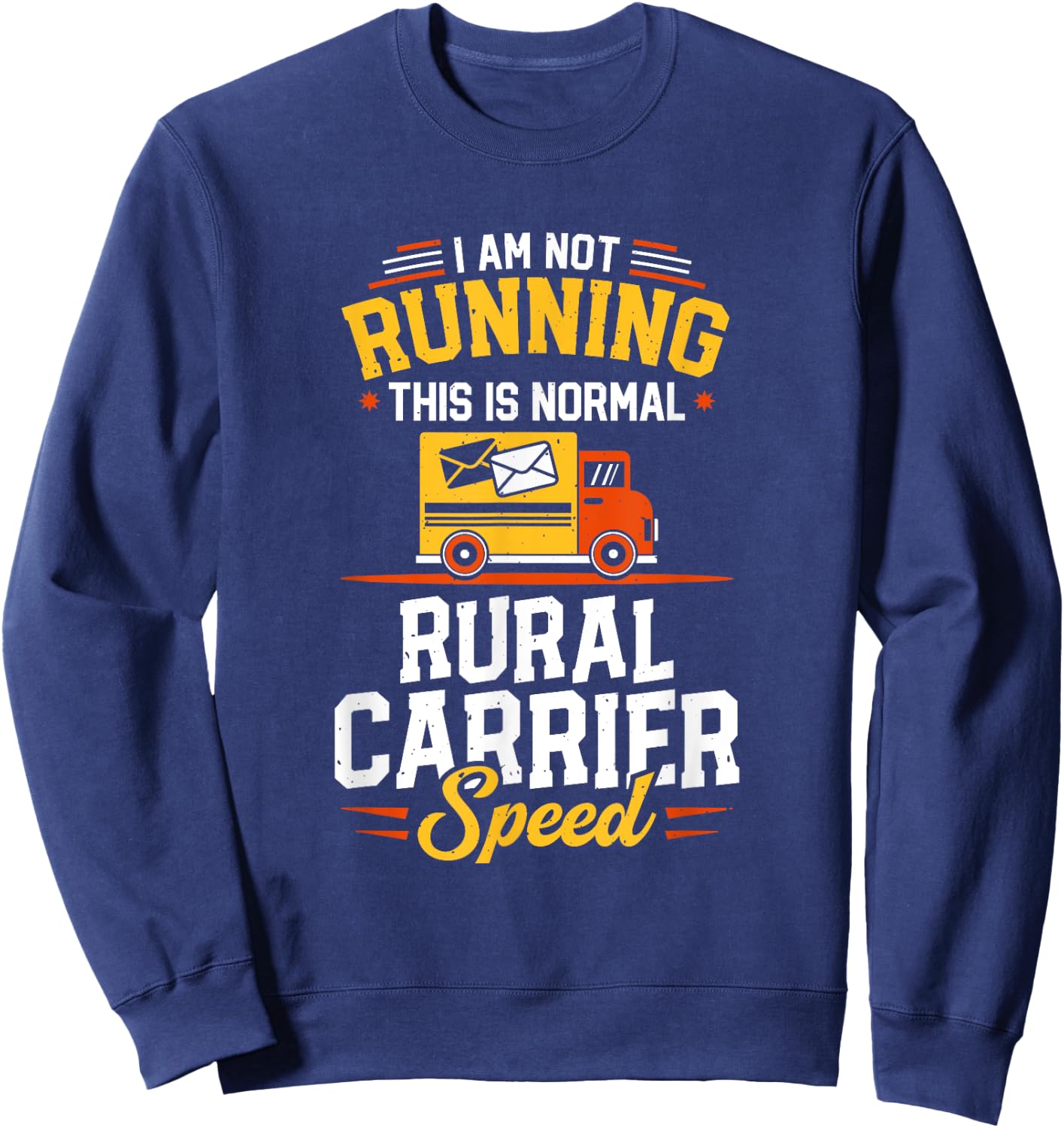Rural Carrier Speed Funny Mailman Mail Carrier Postal Worker Sweatshirt - Sweatshirt | Navy
