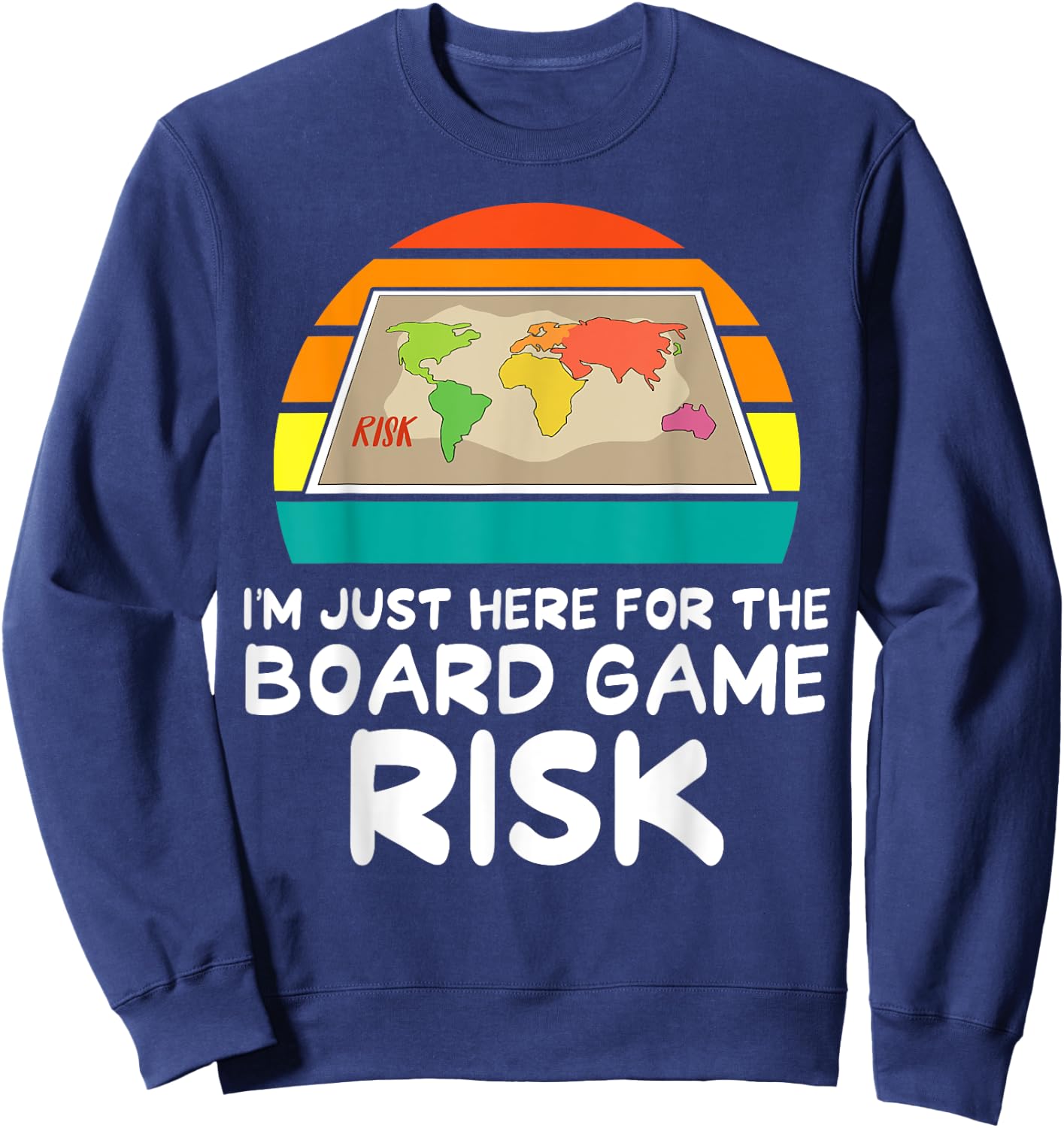 Risk - I'm Just Here for The Board Game Risk Sweatshirt - Sweatshirt | Navy
