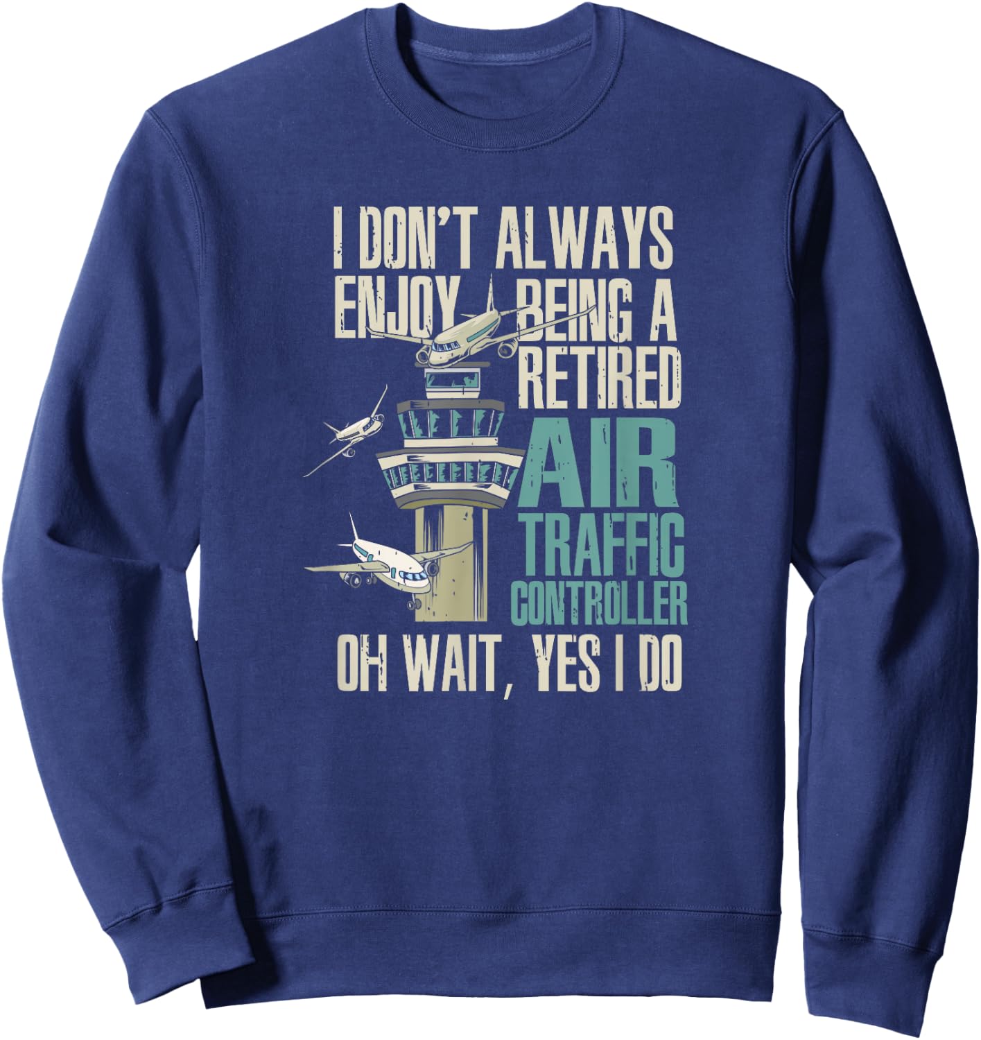 Retired Air Traffic Controller Sweatshirt - Sweatshirt | Navy