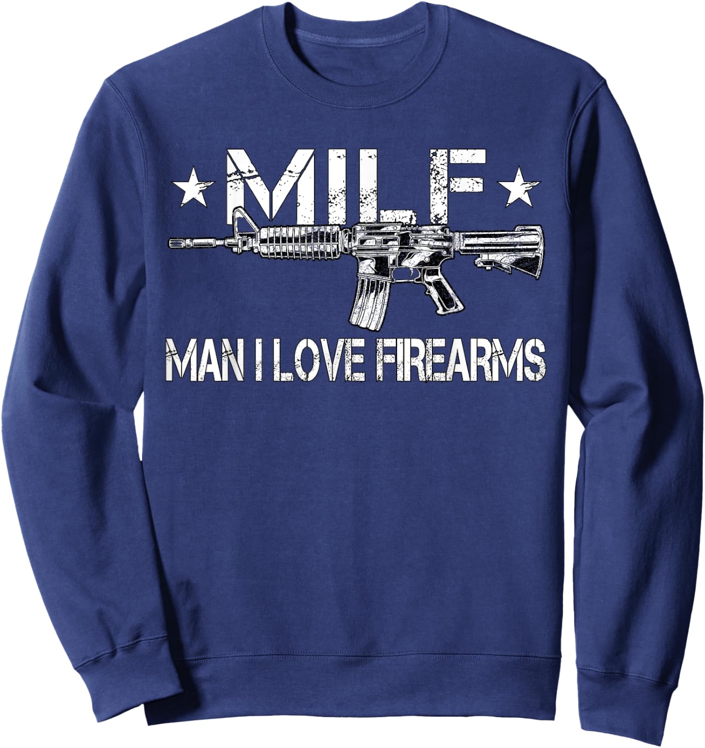 MILF Man I Love Firearms, Pro Gun Owners Rights Sweatshirt - Sweatshirt | Navy
