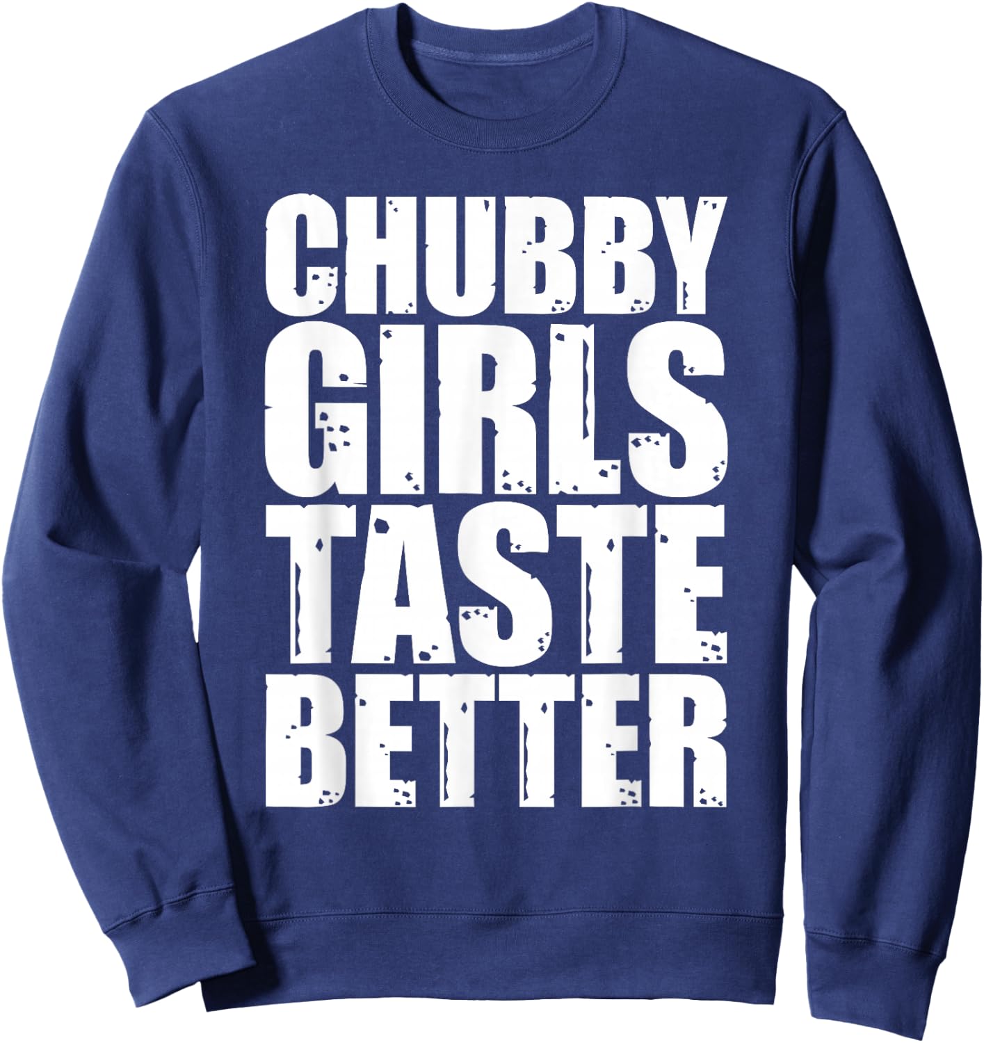 Thick Girls Taste Better Shirt Thick Girls Taste Better Sweatshirt - Sweatshirt | Navy