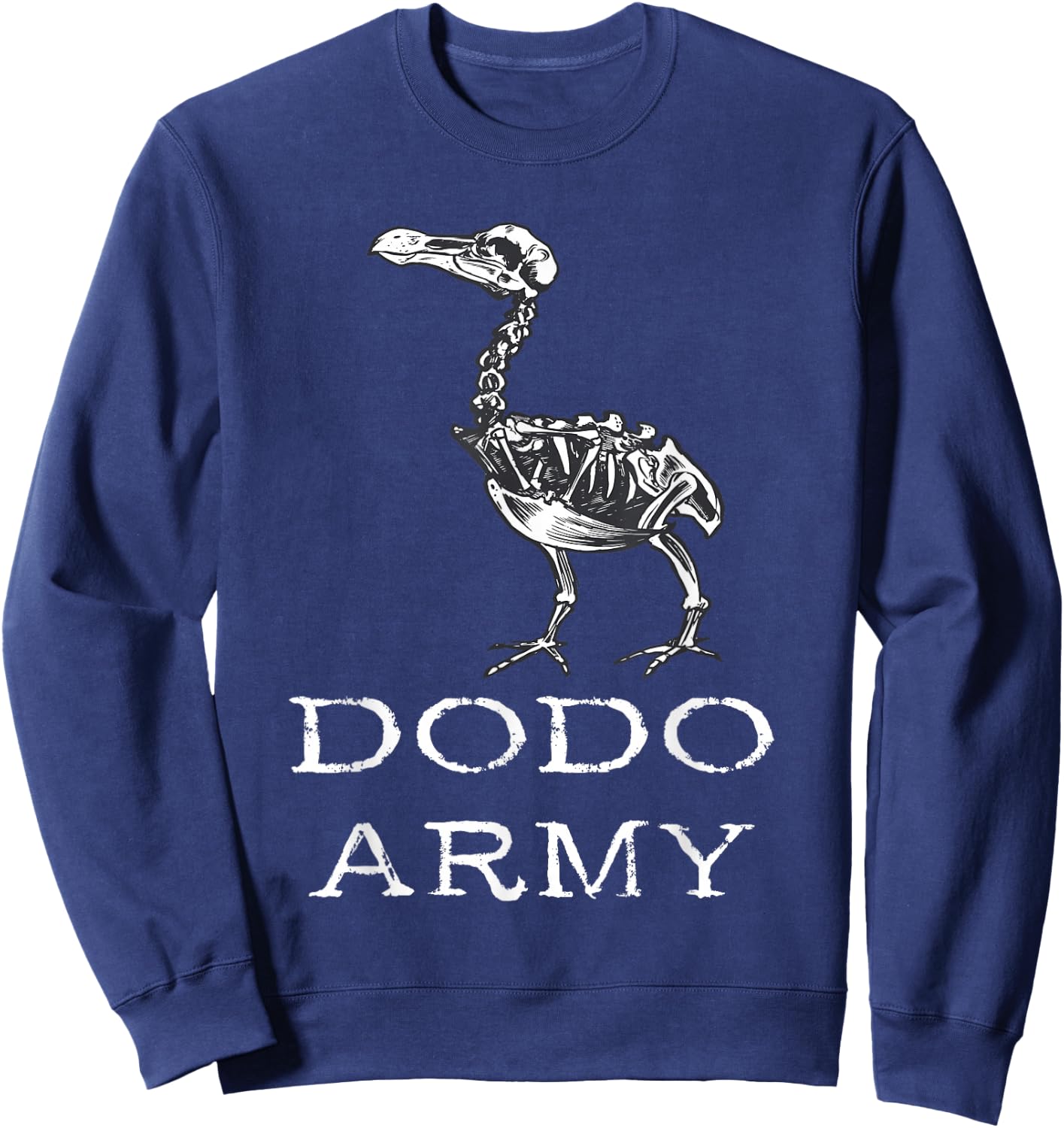 Dodo Army Dodo Bird Dronte Extinct Skeleton Dronte Bird Sweatshirt - Sweatshirt | Navy