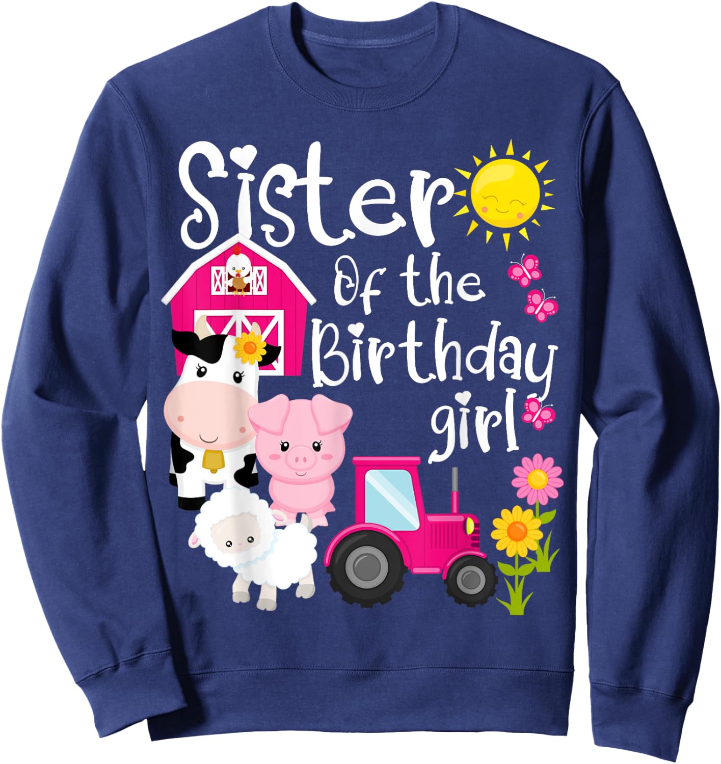 Farm Animals Sister Of The Birthday Girl Party Barnyard Sweatshirt - Sweatshirt | Navy