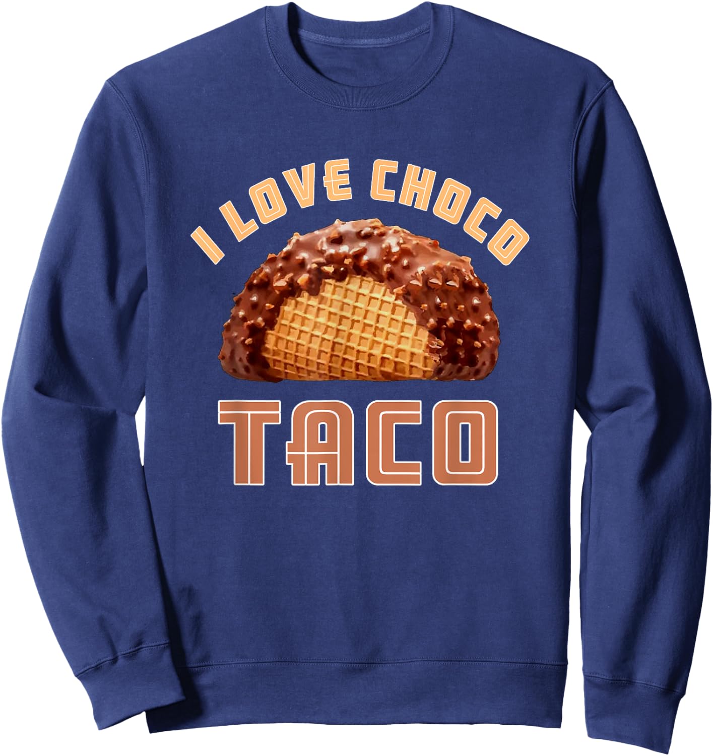 I Love Choco Taco 1983 2022 For Man And Woman Sweatshirt - Sweatshirt | Navy