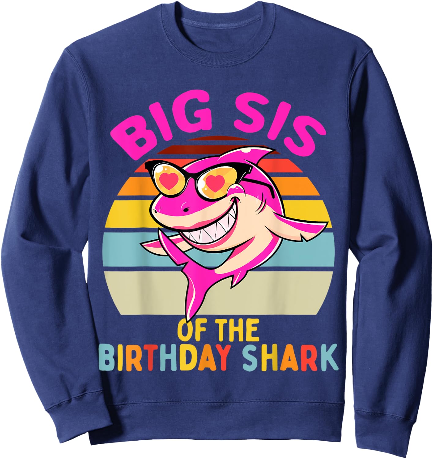 Big Sis of the Shark Birthday Sister Matching Family Sweatshirt - Sweatshirt | Navy