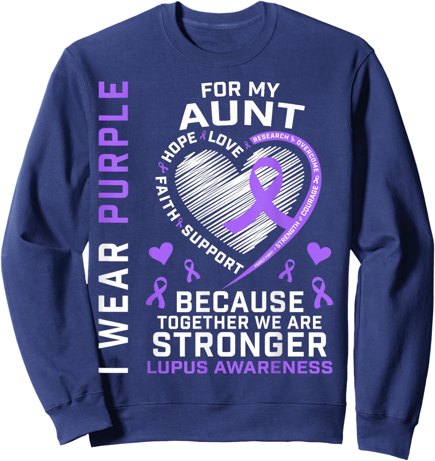 I Wear Purple For My Aunt Lupus Awareness Ribbon Heart Quote Sweatshirt - Sweatshirt | Navy