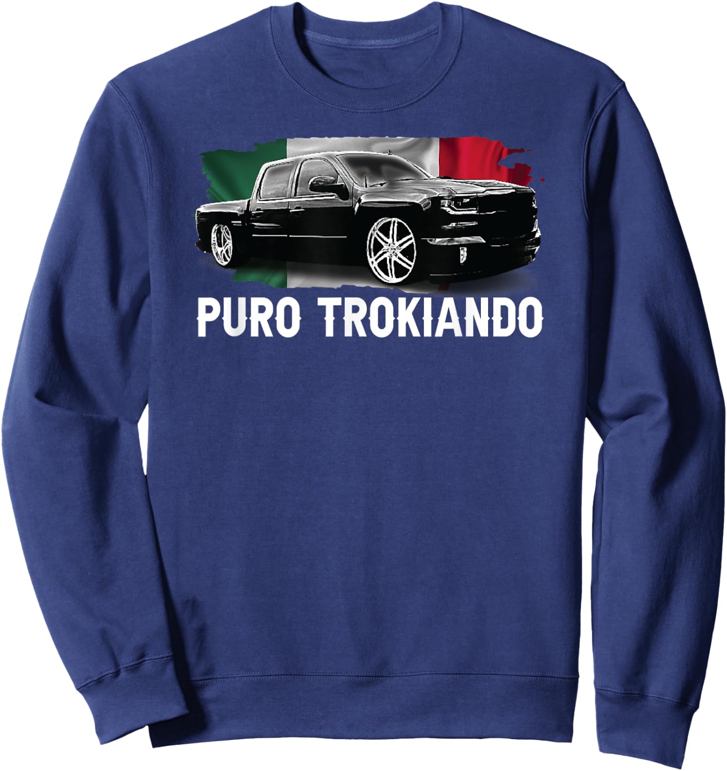 Puro Trokiando double cab slammed mexican flag vintage Sweatshirt - Sweatshirt | Navy