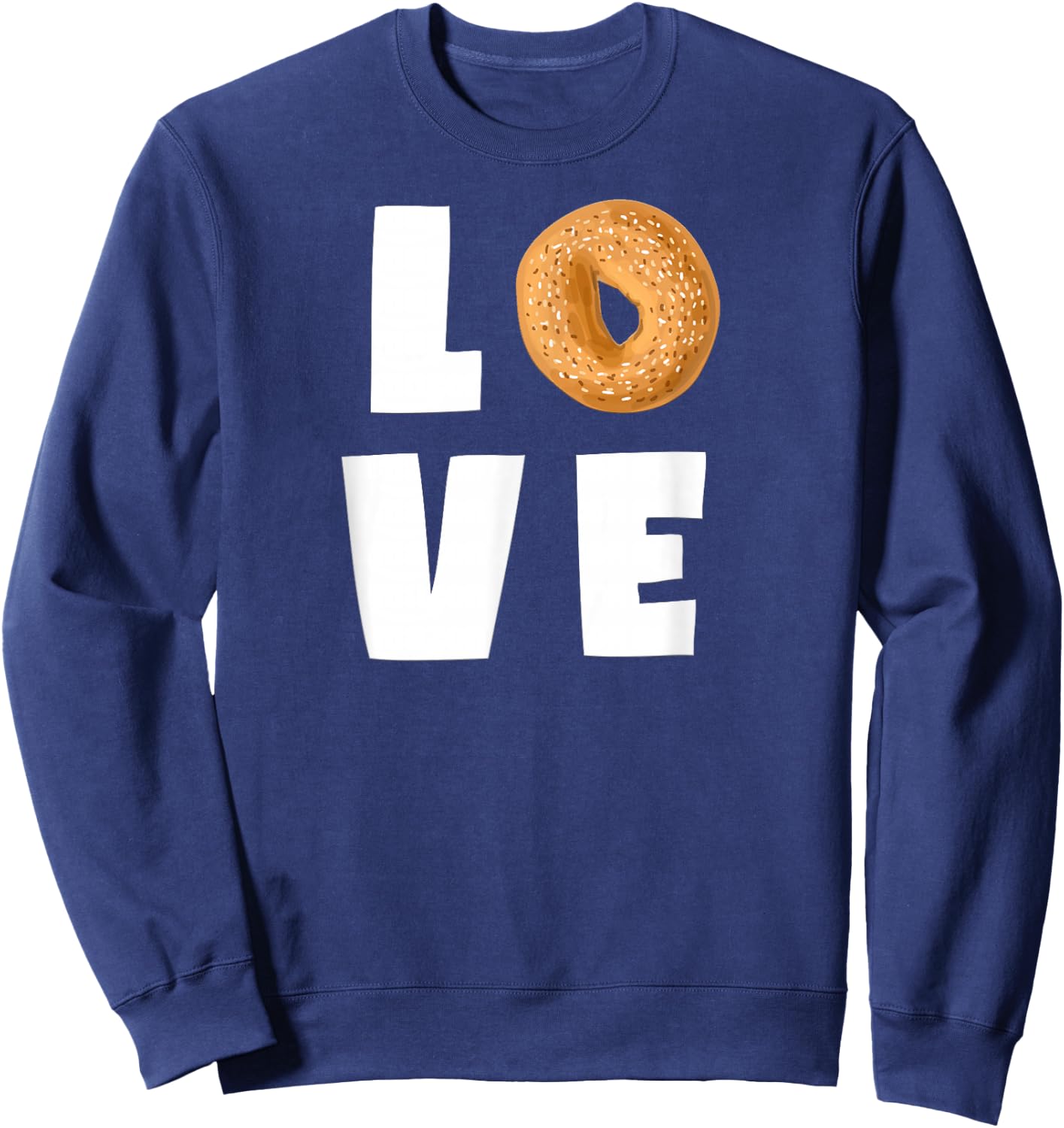 I Love Bagels Funny Bagel Lover Baking Themed Gift Sweatshirt - Sweatshirt | Navy