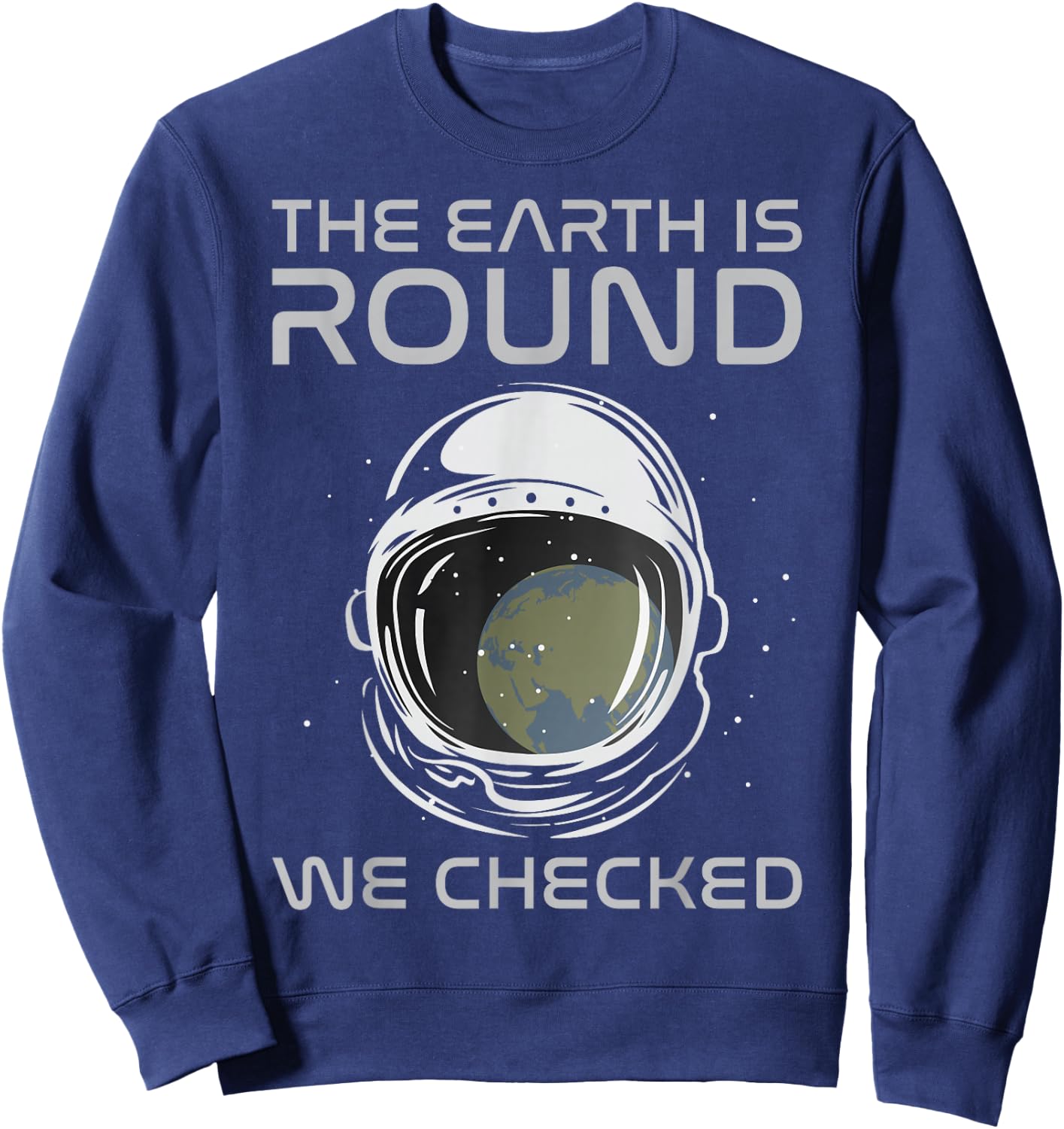 The Earth is Round We Checked Astronaut Round Earther Sweatshirt - Sweatshirt | Navy