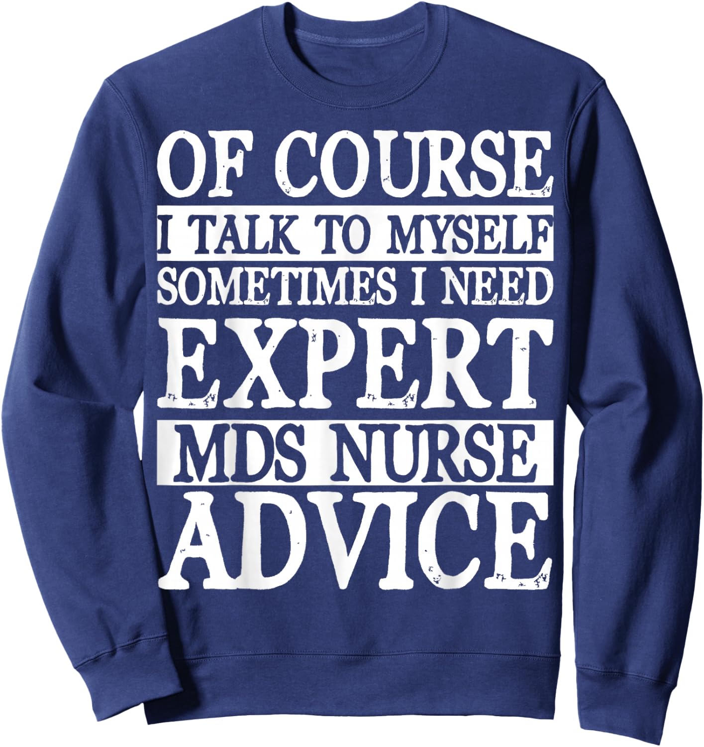 MDS Nurse Apparel - Awesome Funny Nurses Design Sweatshirt - Sweatshirt | Navy