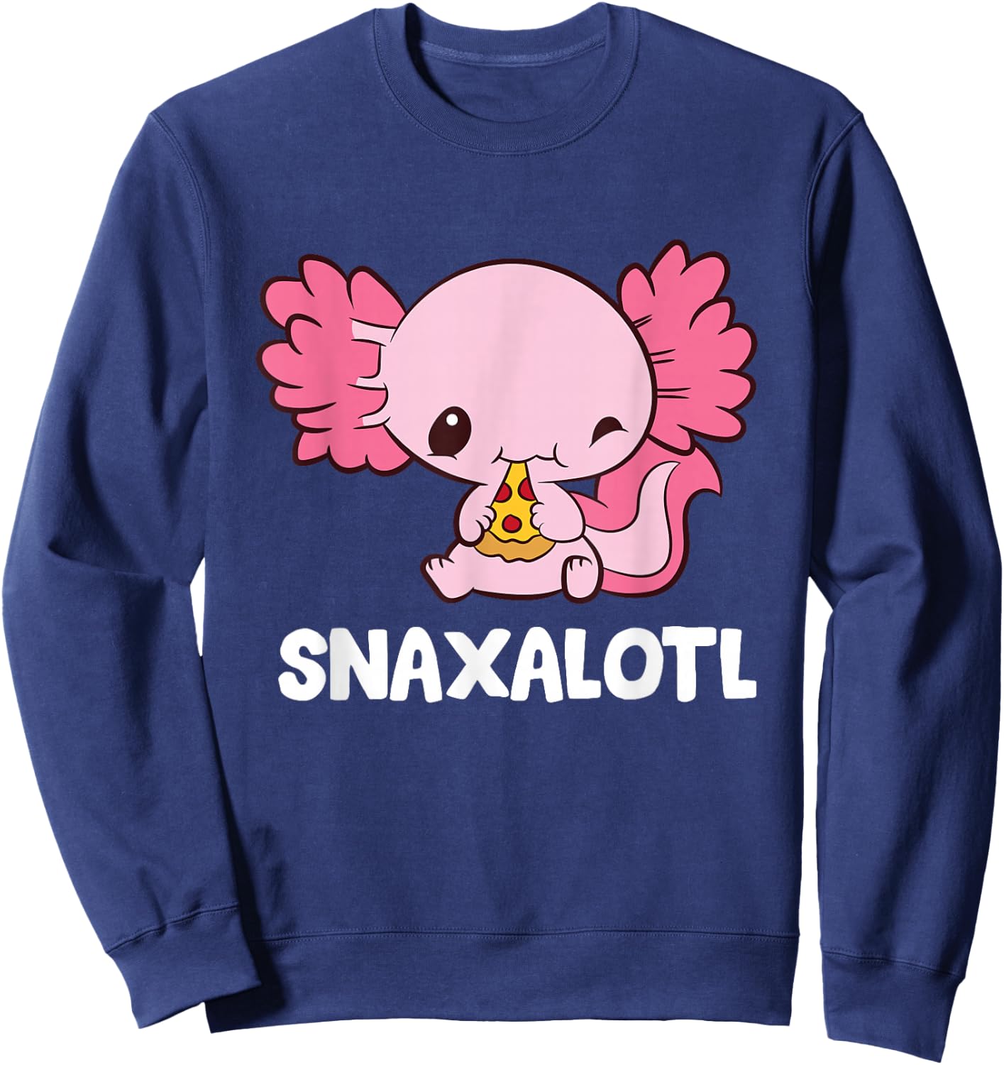 Snaxalotl Funny Axolotl Pizza Cute Axolotl Sweatshirt - Sweatshirt | Navy