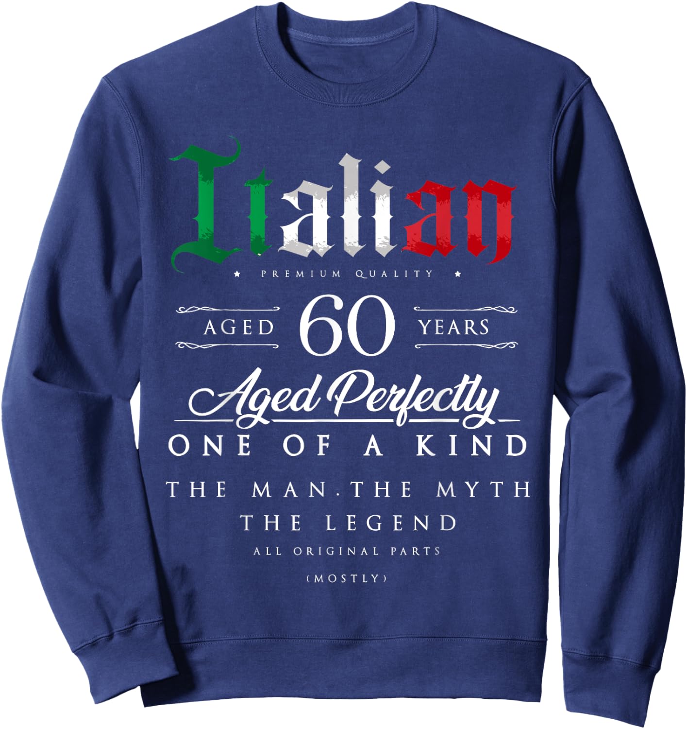 60th Birthday Gift Italian Age 60 years old born in Italy Sweatshirt - Sweatshirt | Navy