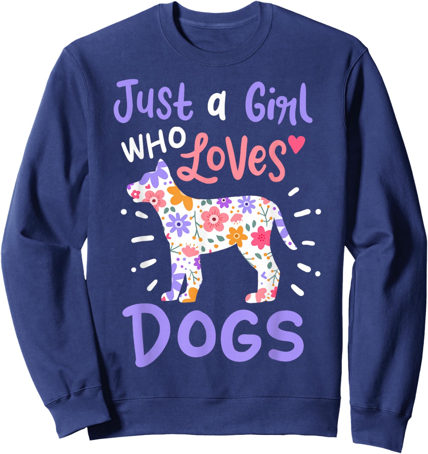 Dog Just A Girl Who Loves Dogs Gift Sweatshirt - Sweatshirt | Navy