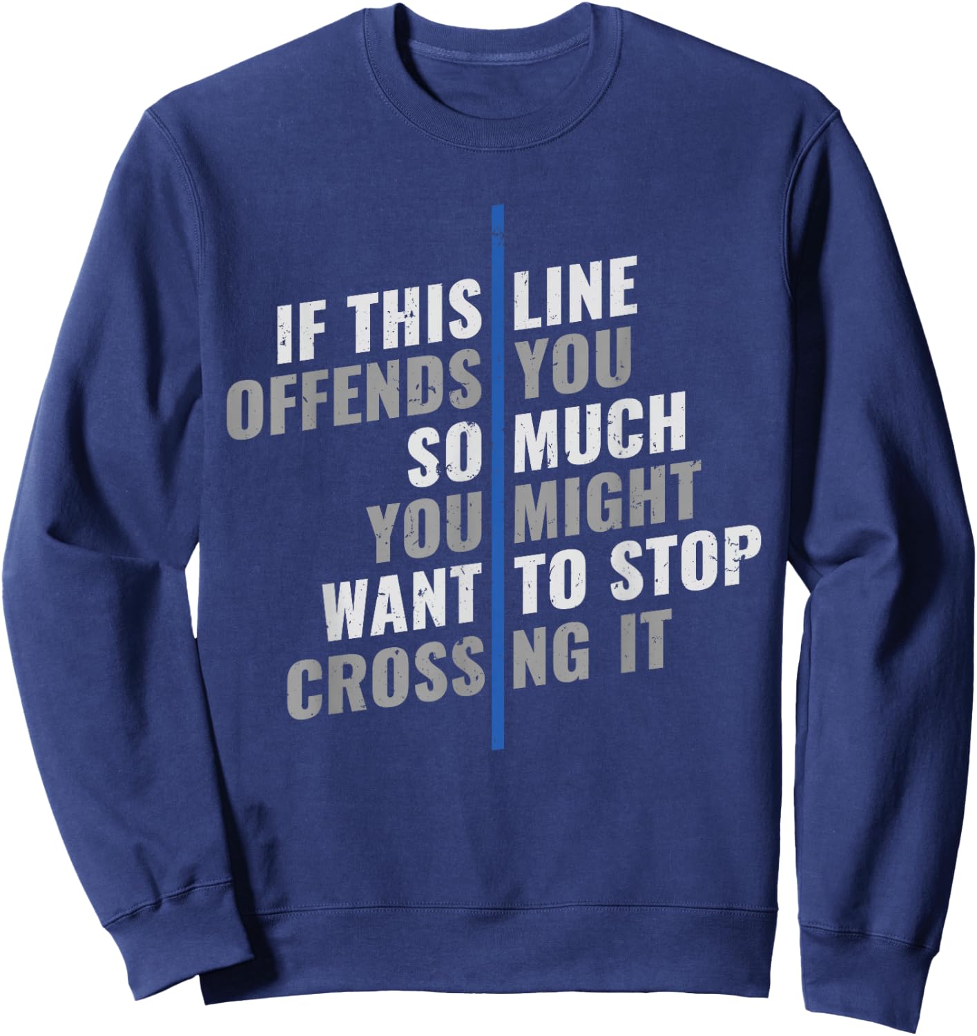 If This Line Offends You Police Officer Cop Back The Blue Sweatshirt - Sweatshirt | Navy