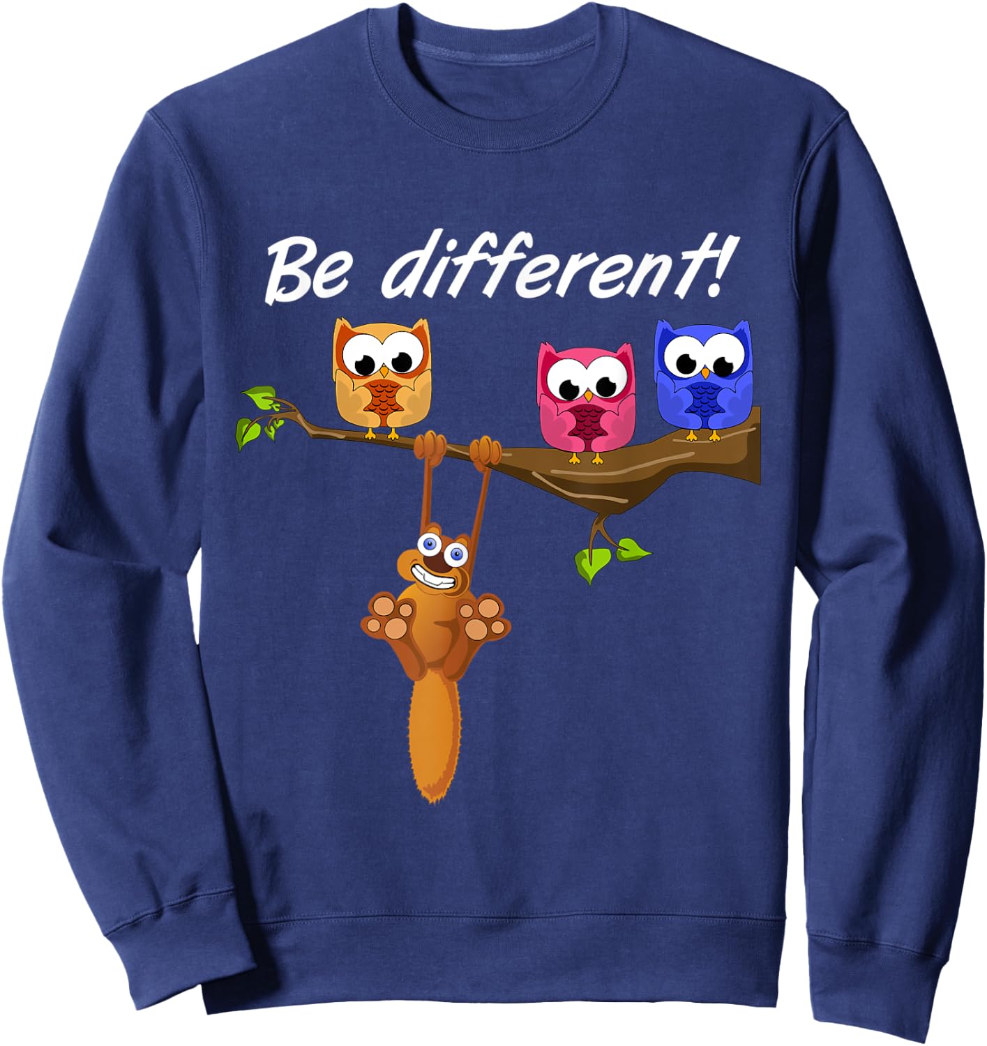 Be Different! - Ladies Sweet Fun Saying - Owl Squirrel Sweatshirt - Sweatshirt | Navy