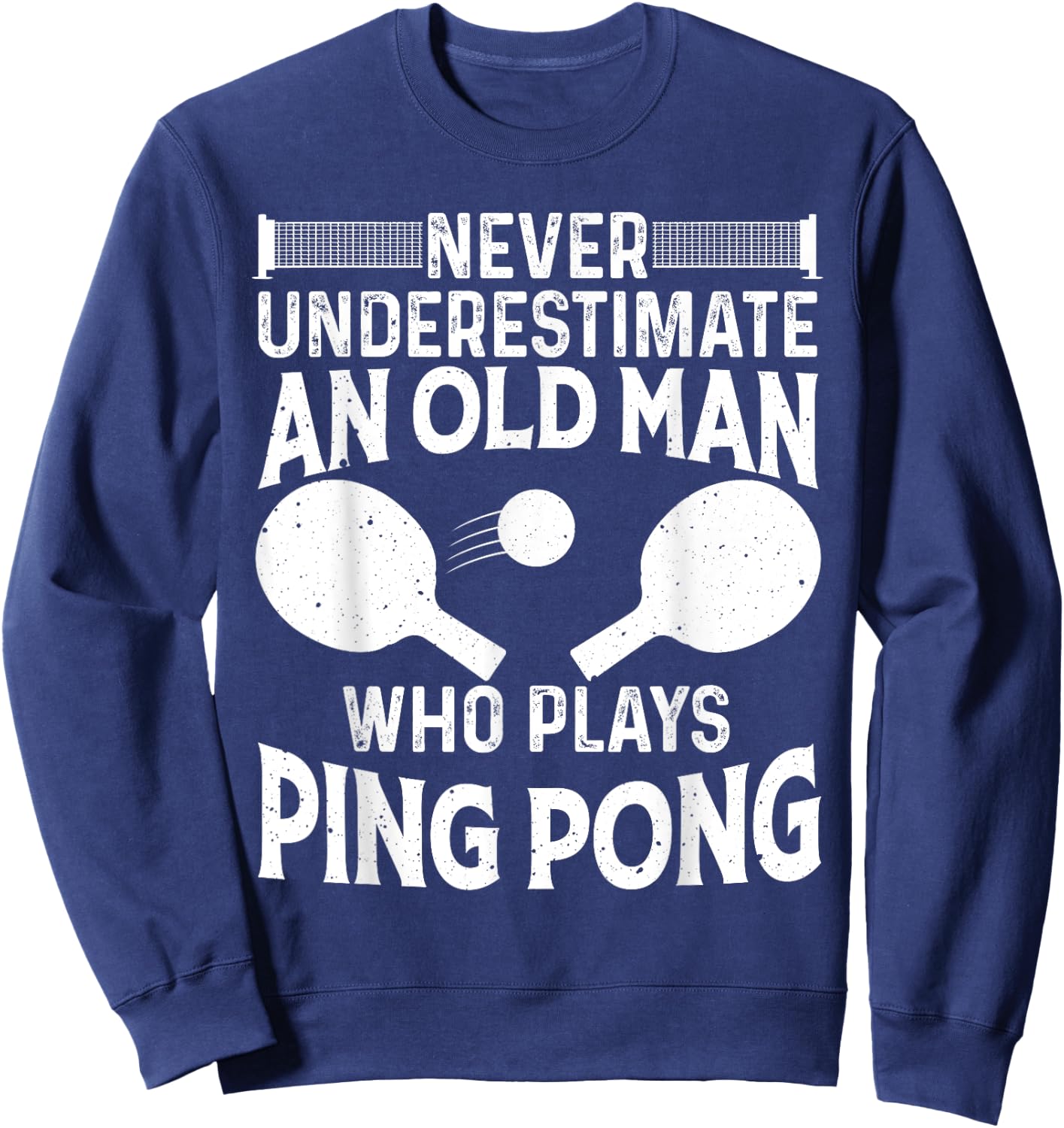 Funny Ping Pong Design Men Dad Grandpa Table Tennis Player Sweatshirt - Sweatshirt | Navy