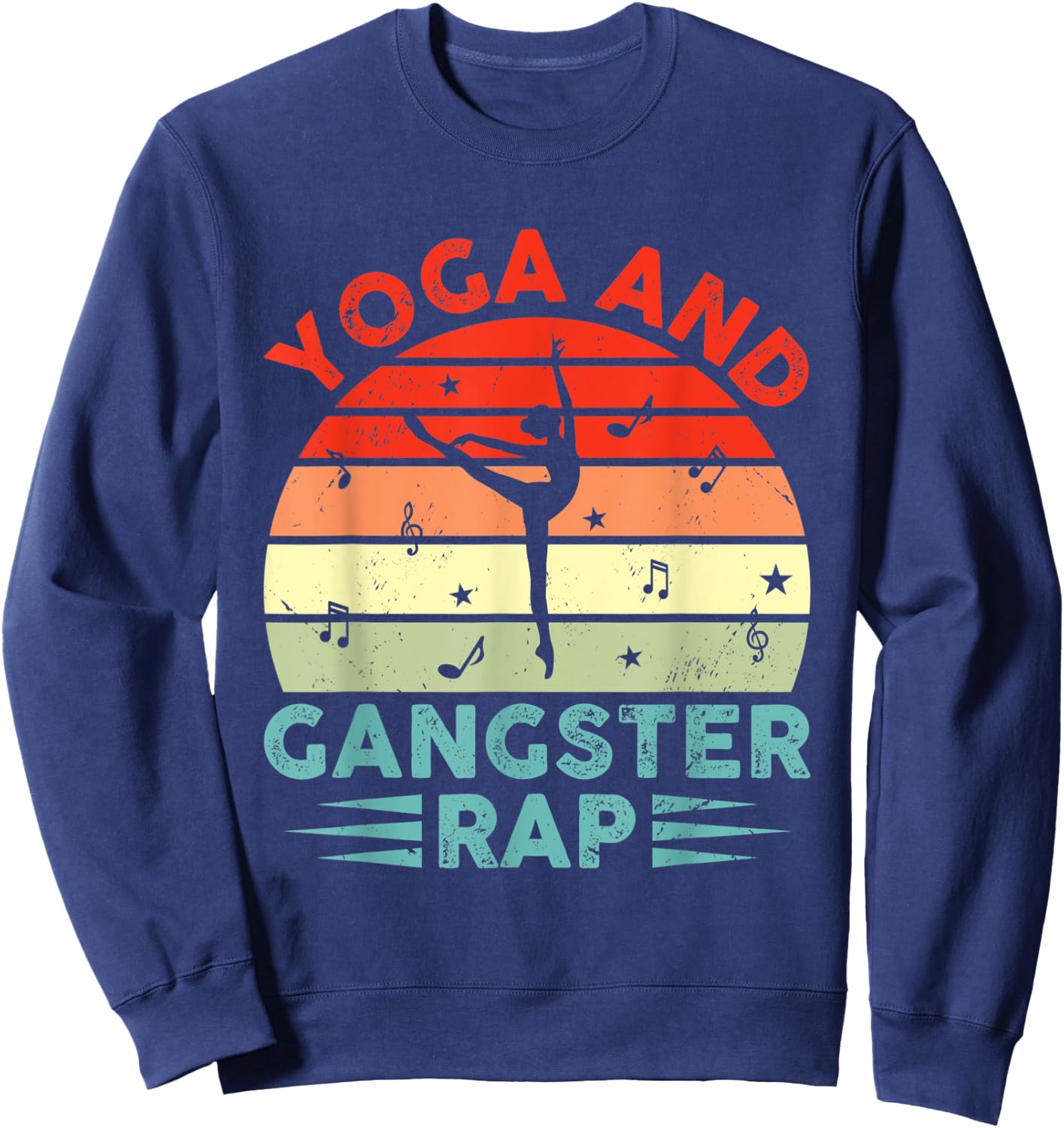 Yoga And Gangster Rap Funny Yoga Practitioner Rapping Fan Sweatshirt - Sweatshirt | Navy