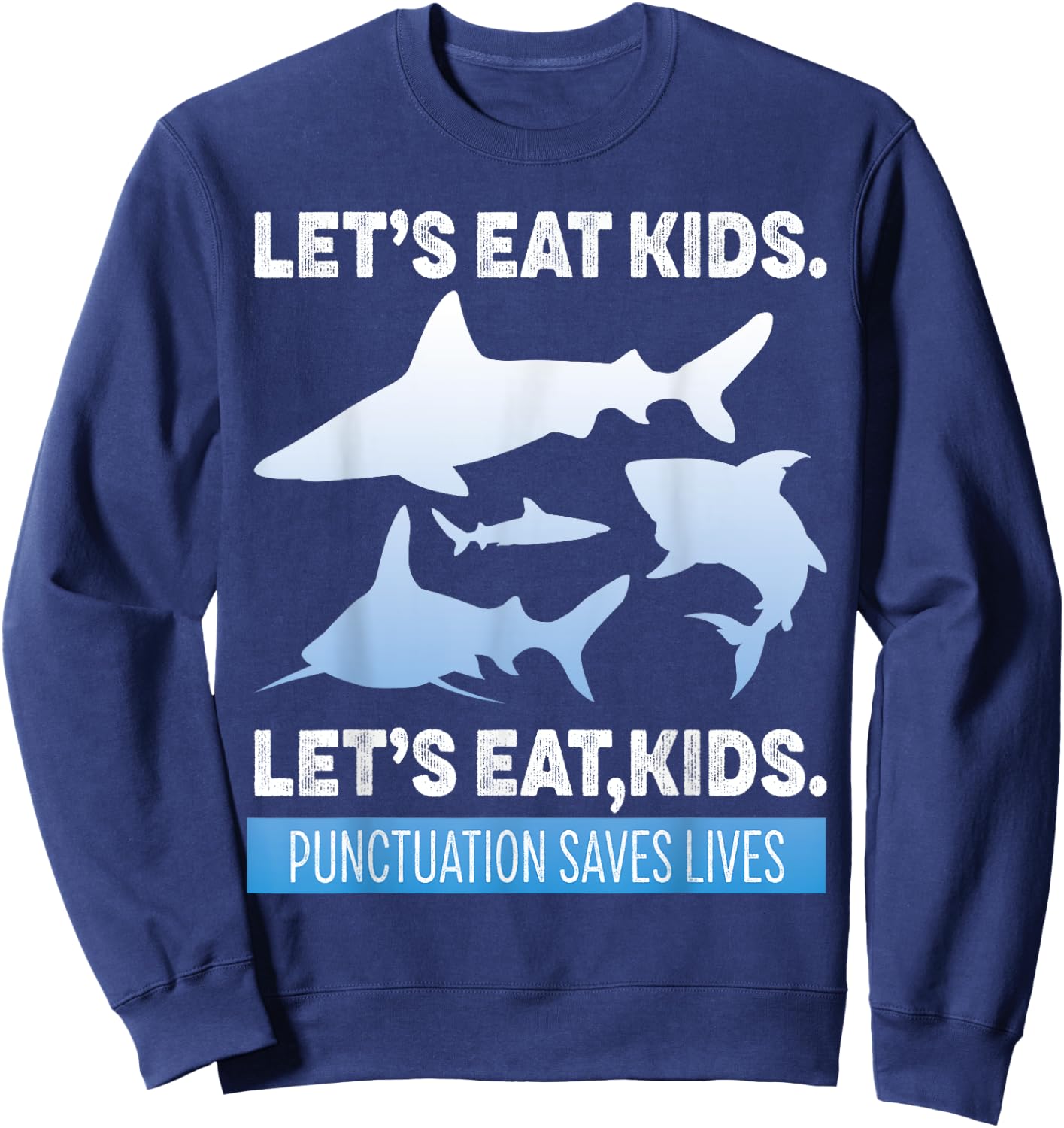 Grammar Shirt Teacher Kids Shark Punctuation Saves Lives Sweatshirt - Sweatshirt | Navy