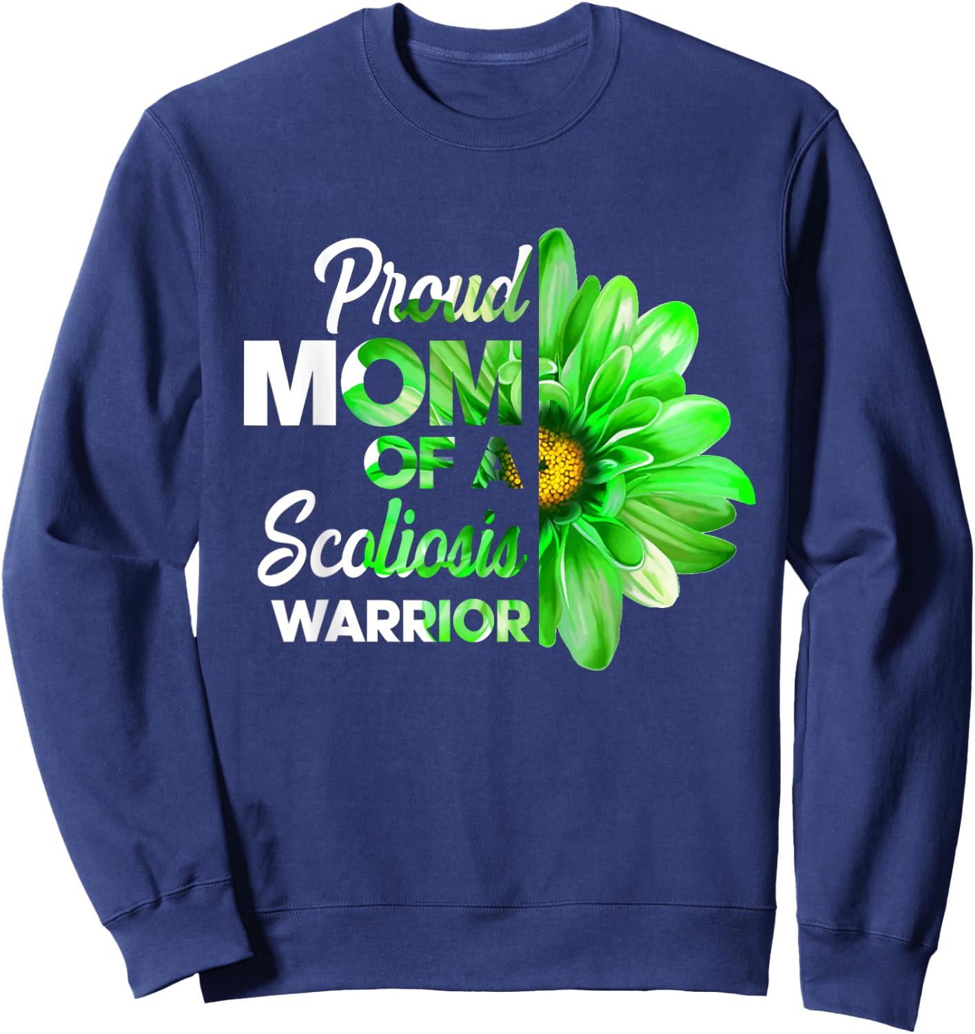 Proud Mom Of A Scoliosis Warrior Green Ribbon Awareness Sweatshirt - Sweatshirt | Navy