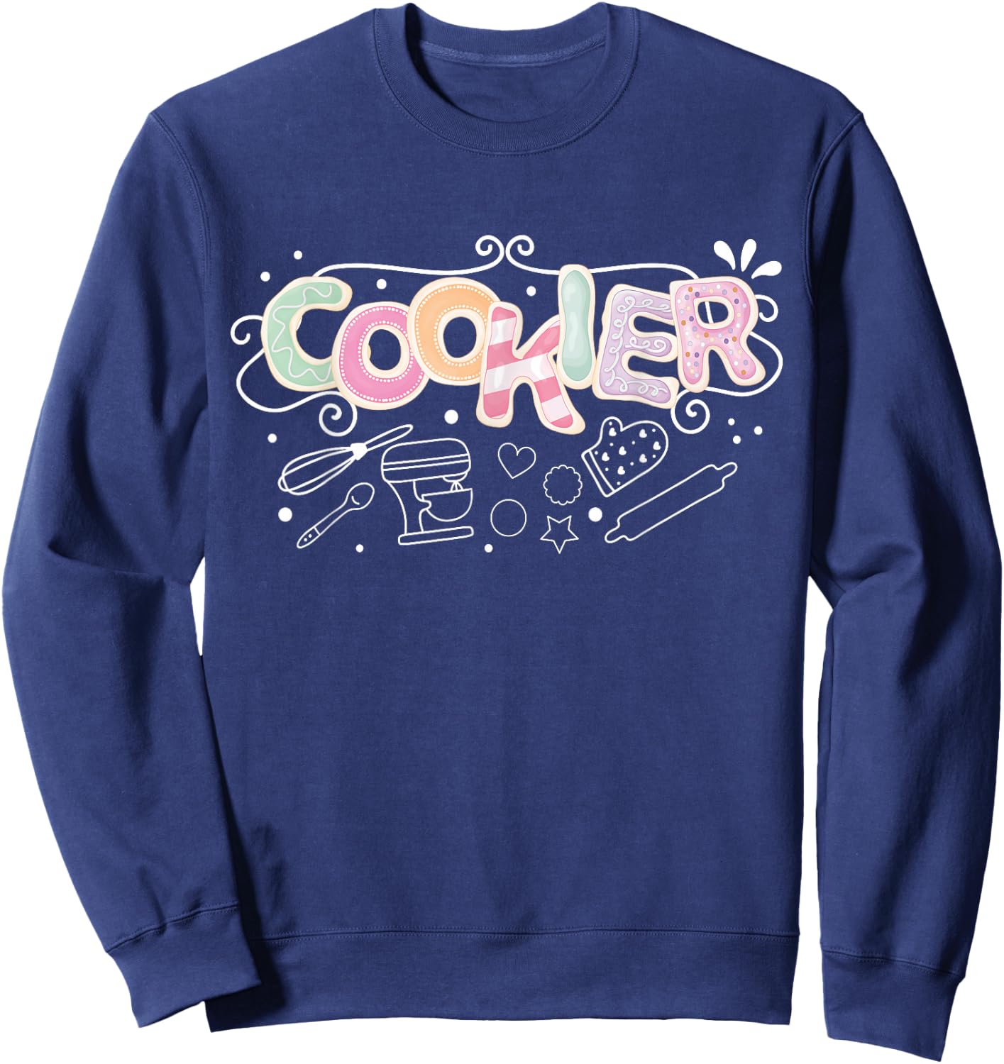 Cookie Decorating for Bakers and Cookie Artists Sweatshirt - Sweatshirt | Navy
