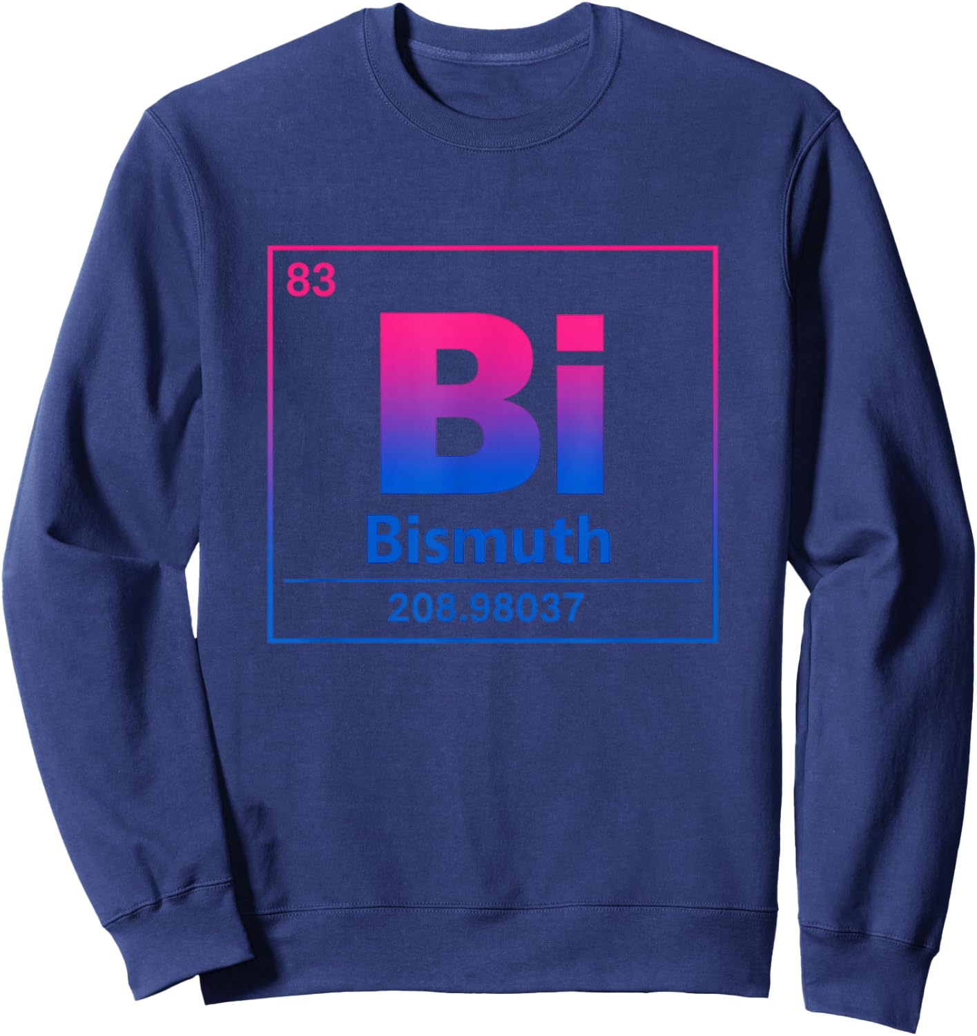 Bi Bismuth Funny Bisexual Gay Pride Witty Meme Queer Humor Sweatshirt - Sweatshirt | Navy